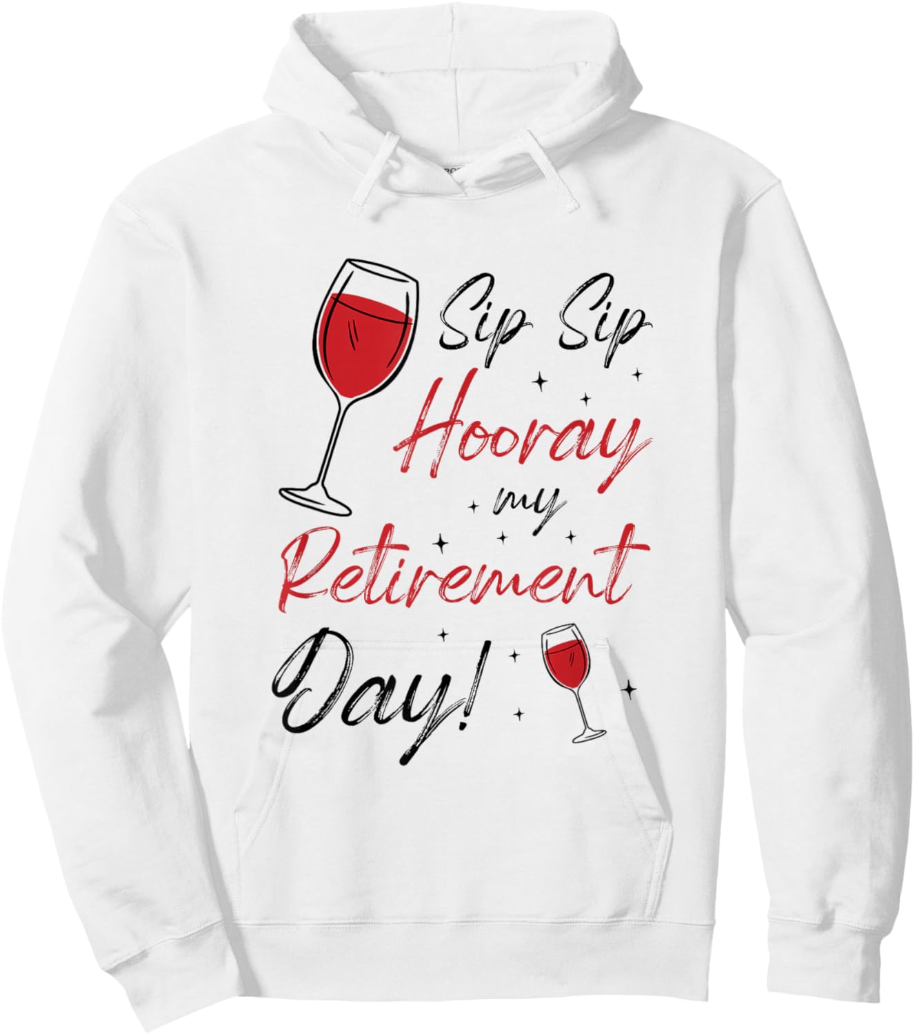 Sip Sip Hooray Retirement Day Retired Pensioner Pension Hoodie - Hoodie | White