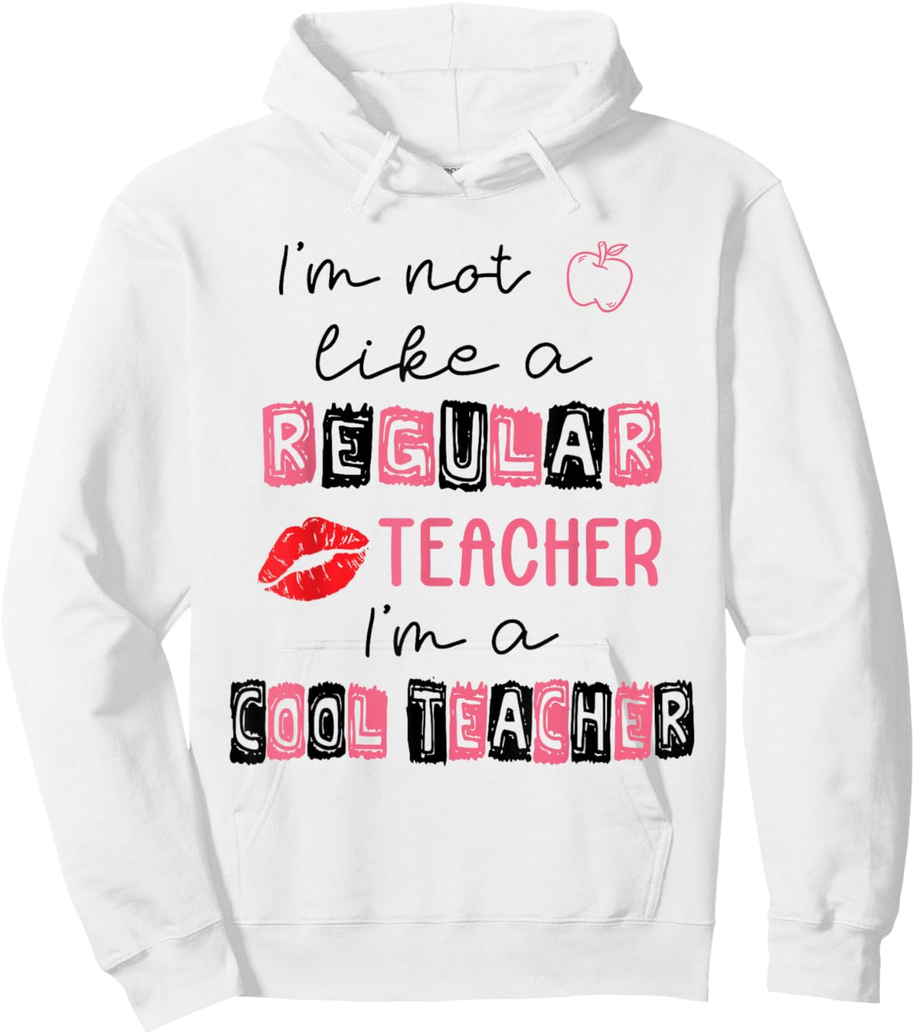 Cute I'm Not Like A Regular Teacher I'm A Cool Teacher Quote Hoodie - Hoodie | White