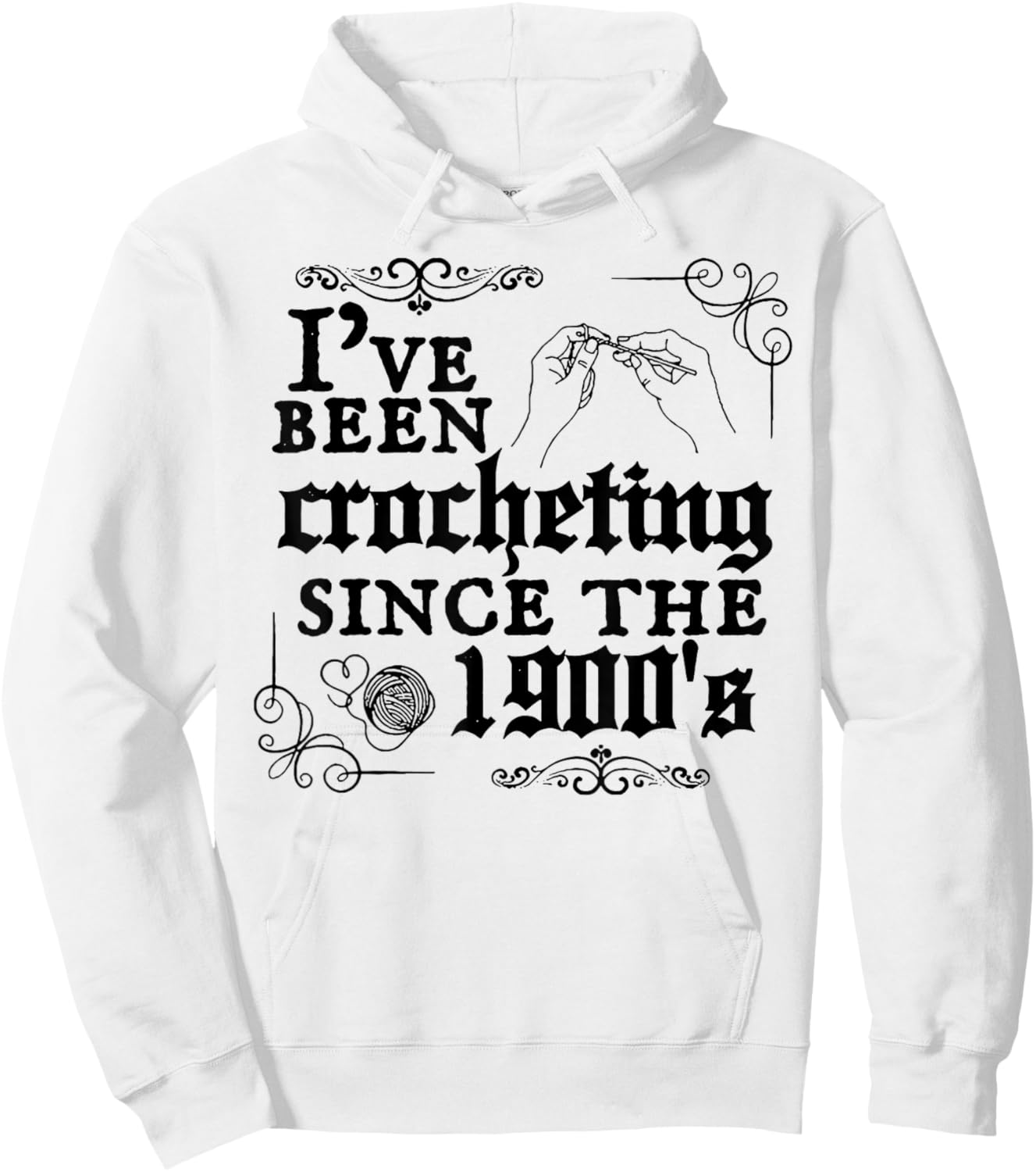 I've Been Crocheting Since The 1900's Hoodie - Hoodie | White