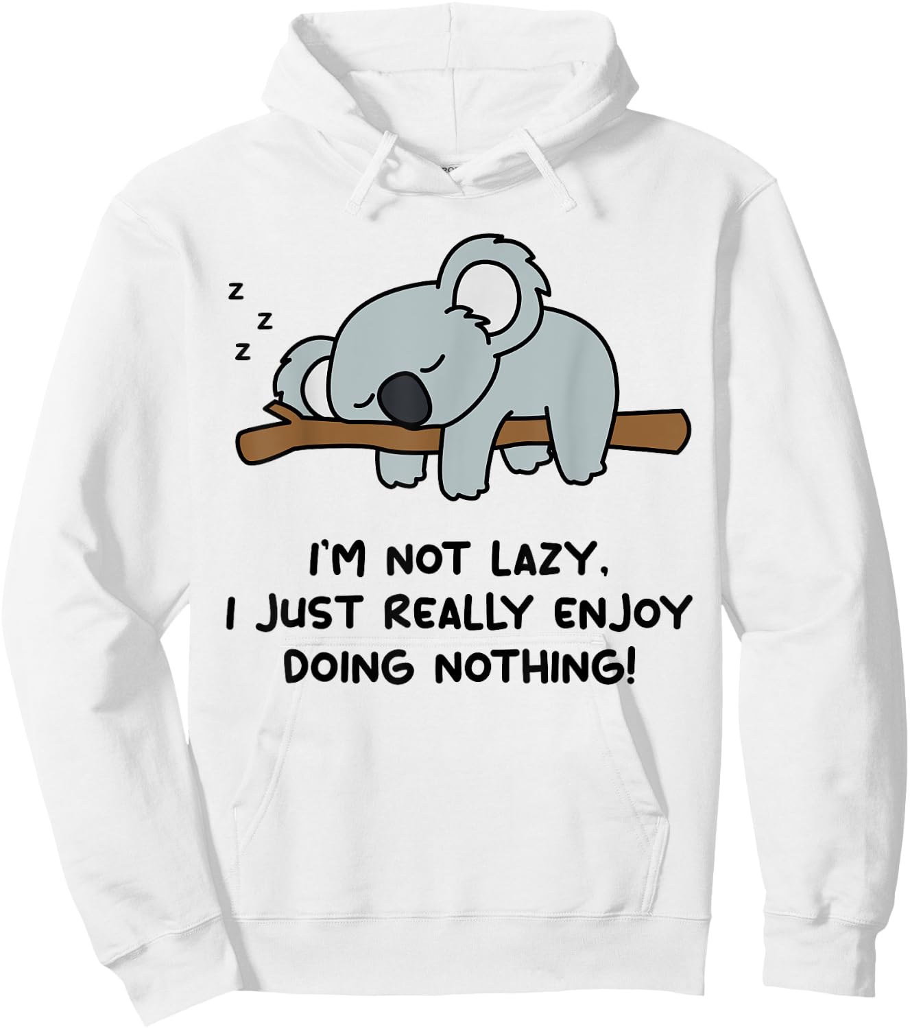 I'm Not Lazy Koala Bear Lover | Koala Hoodie - Hoodie | White