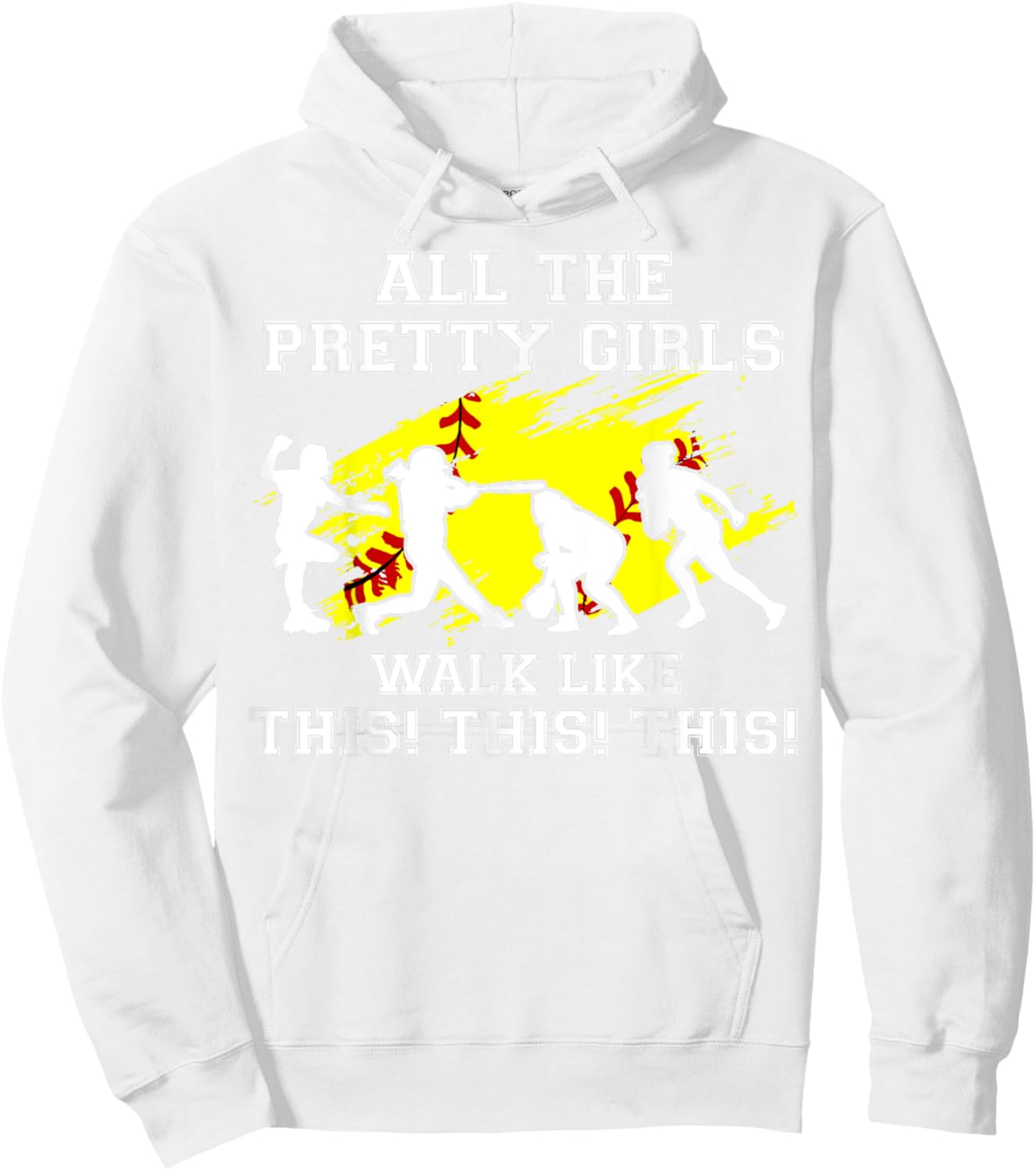 Girls Walk Like This Softball Catcher Funny Teen Youth Women Hoodie - Hoodie | White