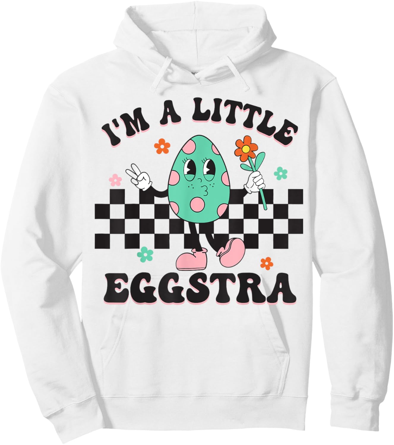 I'm A Little Eggstra Cute Bunny Eggs Happy Easter Day Hoodie - Hoodie | White