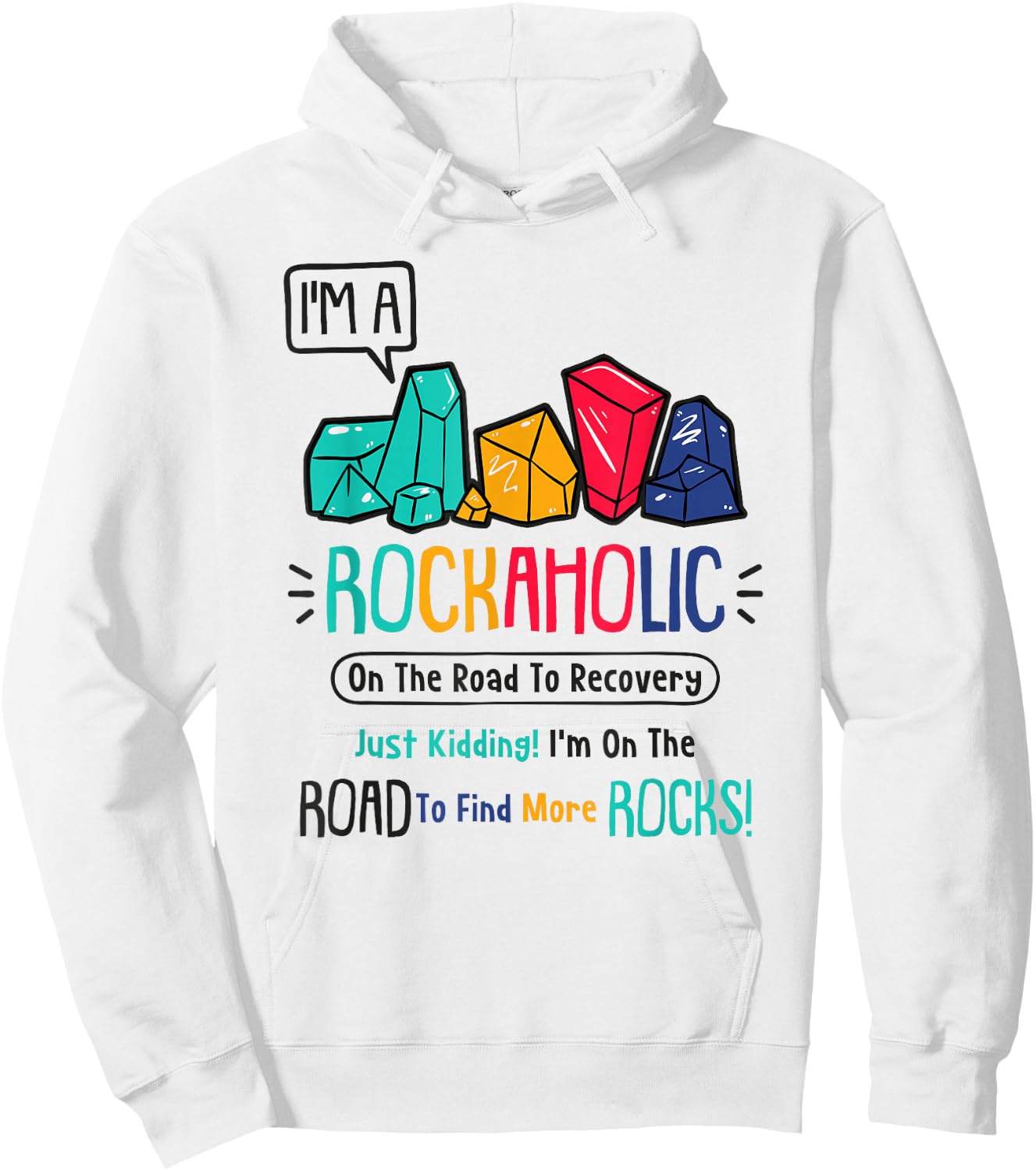 I'm A Rockaholic - Fossil Collector - Geologist - Hunter Hoodie - Hoodie | White