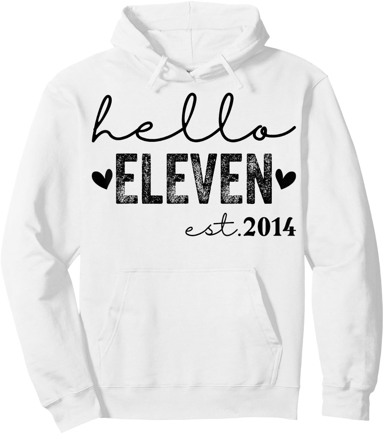 Hello Eleven Est 2014 11 Years Old 11th Birthday Girls Boys Hoodie - Hoodie | White