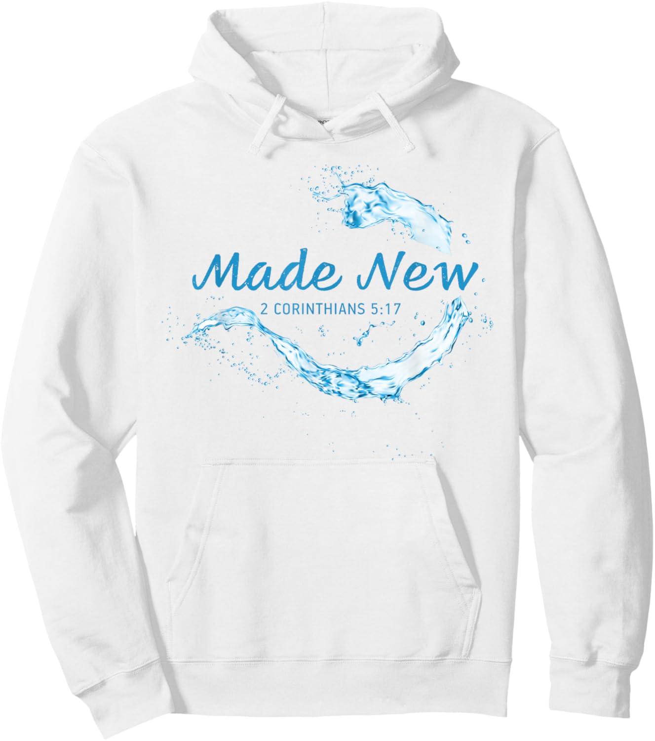 Made New in Christ Jesus: Christian Faith Baptism 2 Cor 5:17 Hoodie - Hoodie | White