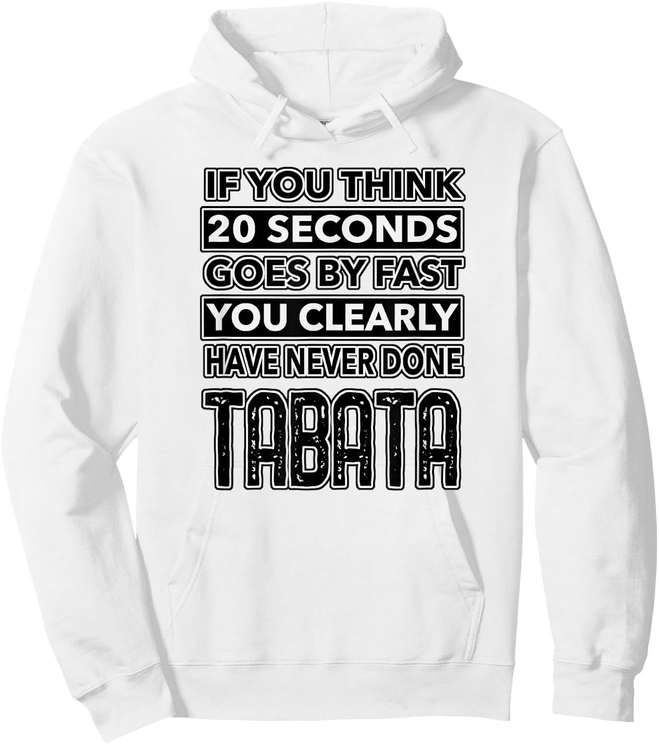 Workout Shirt Fitness Funny TABATA 20 Seconds Lifting Design Hoodie - Hoodie | White