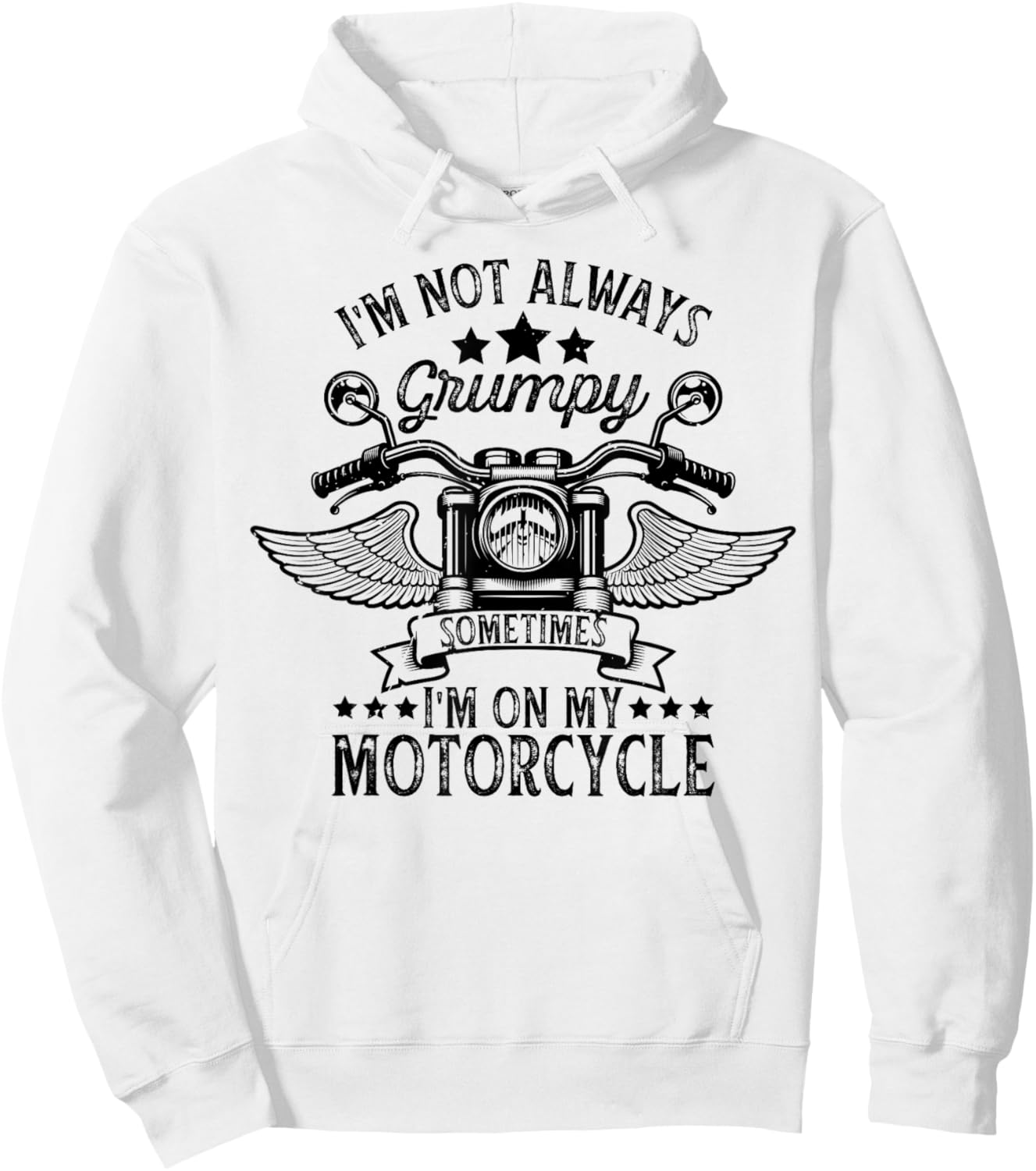 funny I'm not always grumpy, sometimes I'm on my motorcycle Hoodie - Hoodie | White