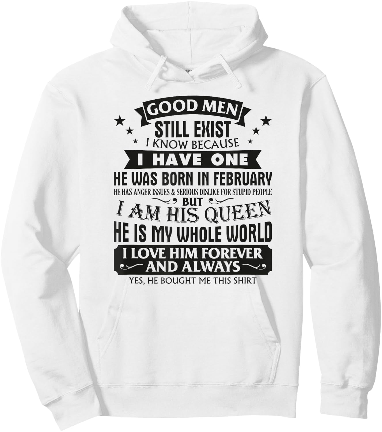 Good Men Still Exist I Know I Have One Born In February Hoodie - Hoodie | White