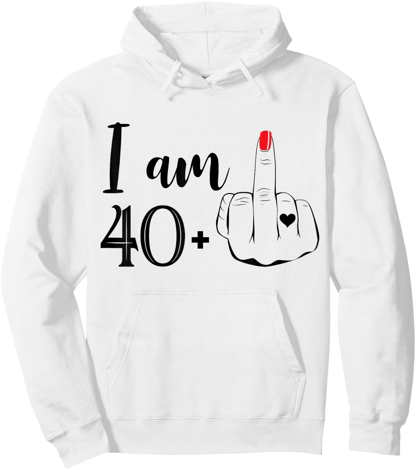 I Am 40 Plus 1 Middle Finger Funny 41st Birthday Women Hoodie - Hoodie | White