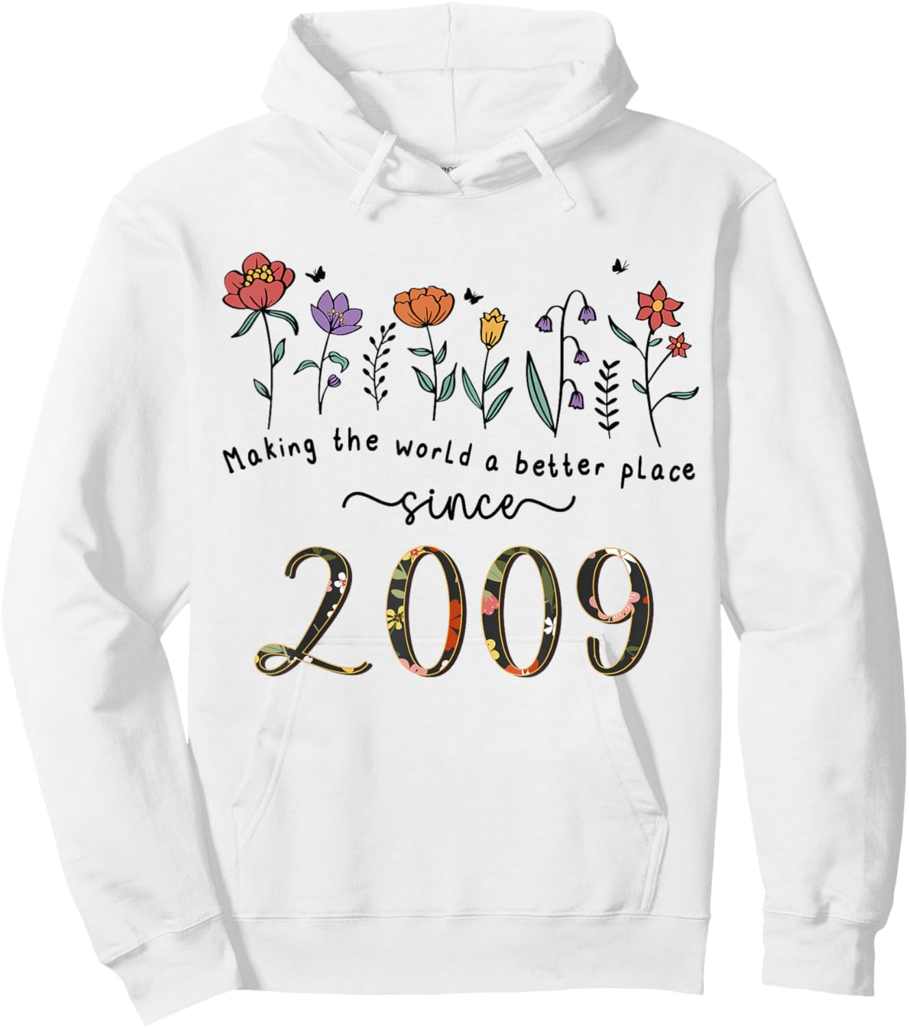 16th Birthday Making The World A Better Place Since 2009 Hoodie - Hoodie | White