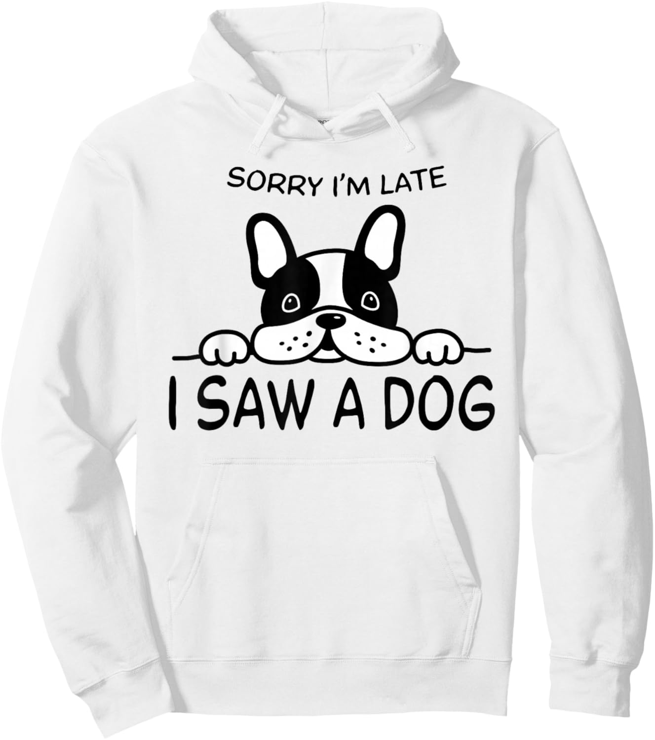 Sorry I'm Late I Saw A Dog Hoodie - Hoodie | White