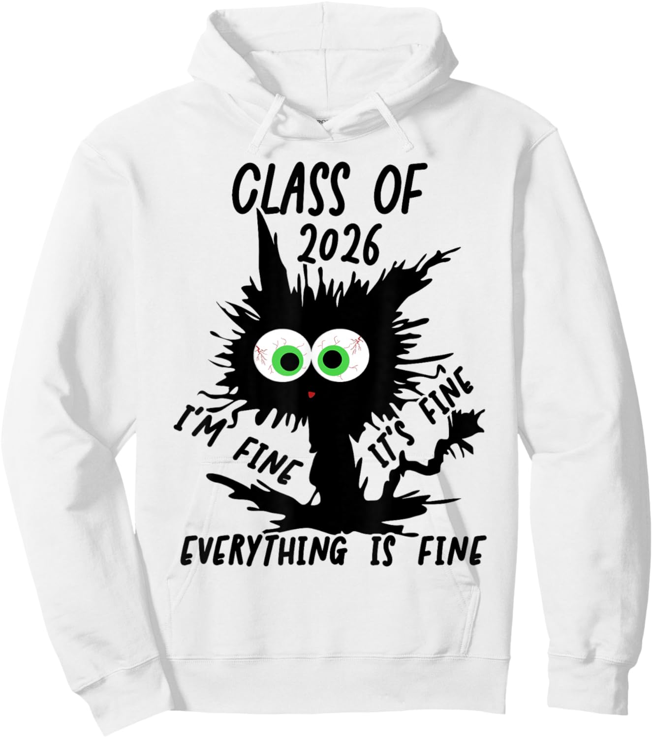 Class of 2026 I'm Fine It's Fine Cat Class of 2026 Hoodie - Hoodie | White