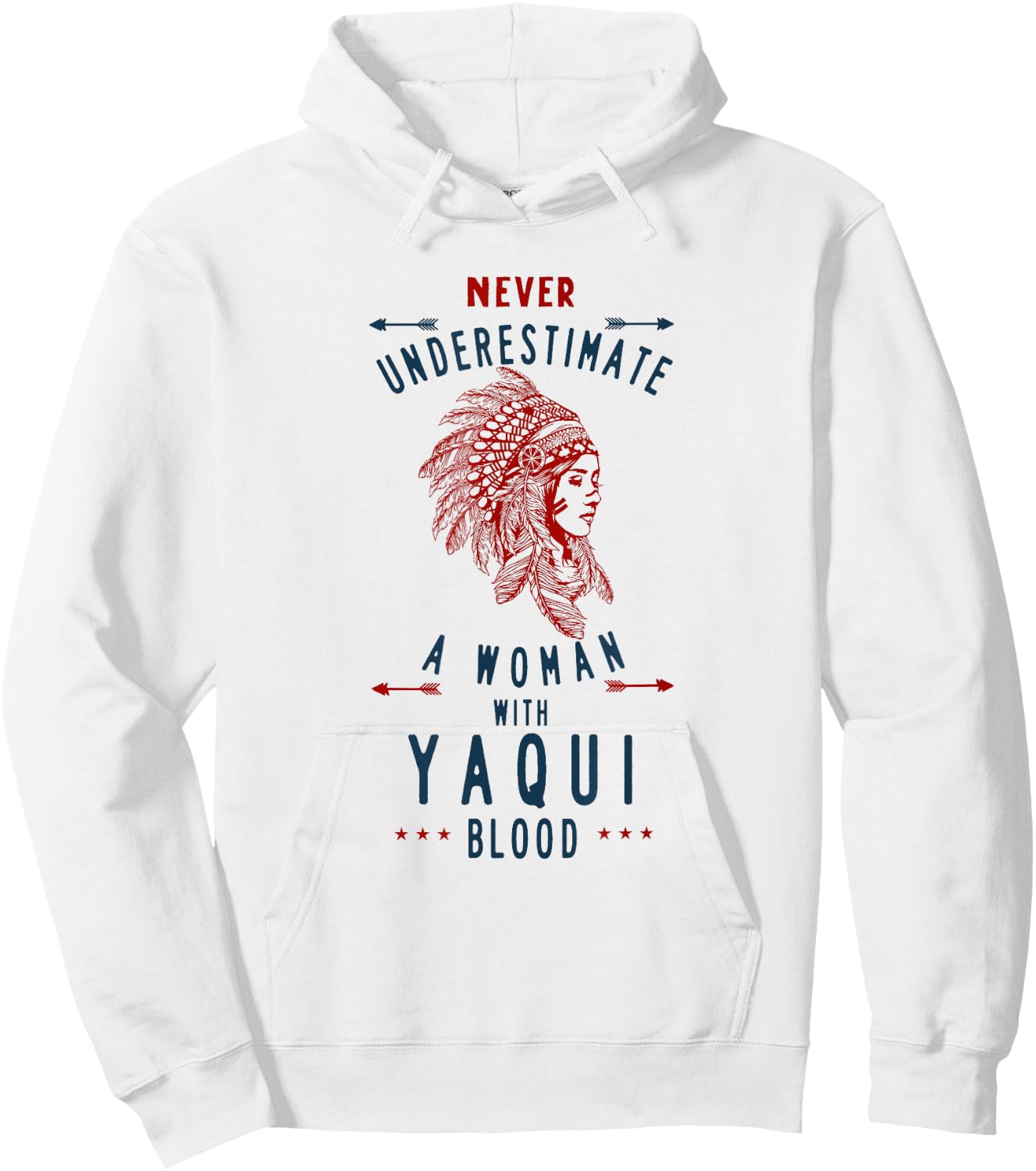Yaqui Native Mexican Indian Woman Never Underestimate Hoodie - Hoodie | White