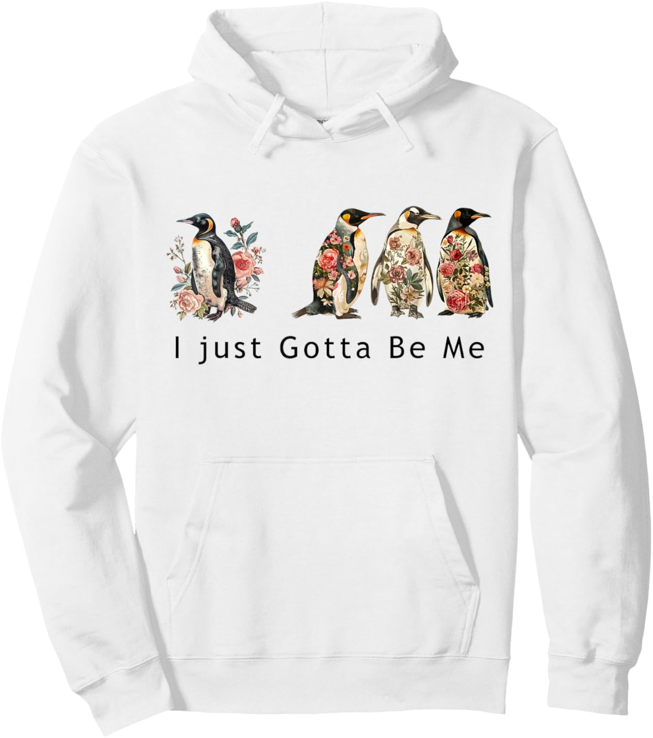 Cute penguin graphic with the phrase I Just Gotta Be Me Hoodie - Hoodie | White