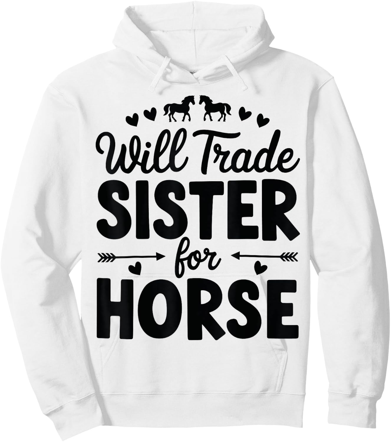 Will Trade Sister For Horse Funny Sister Brother Horse Hoodie - Hoodie | White