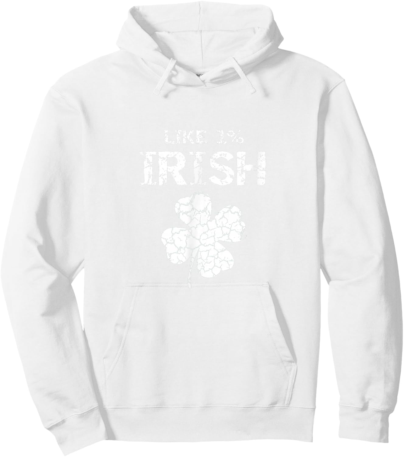 Like 1% Irish One Percent Funny St. Patrick's Day Idea Hoodie - Hoodie | White