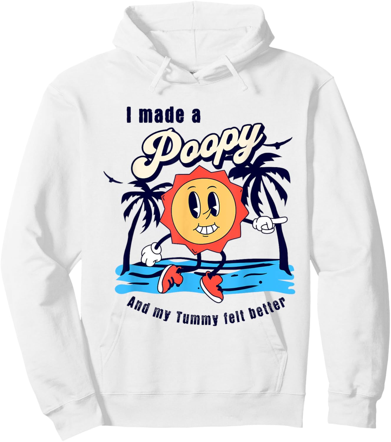 I Made a Poopy and My Tummy Felt Better Adult Humor Meme Hoodie - Hoodie | White