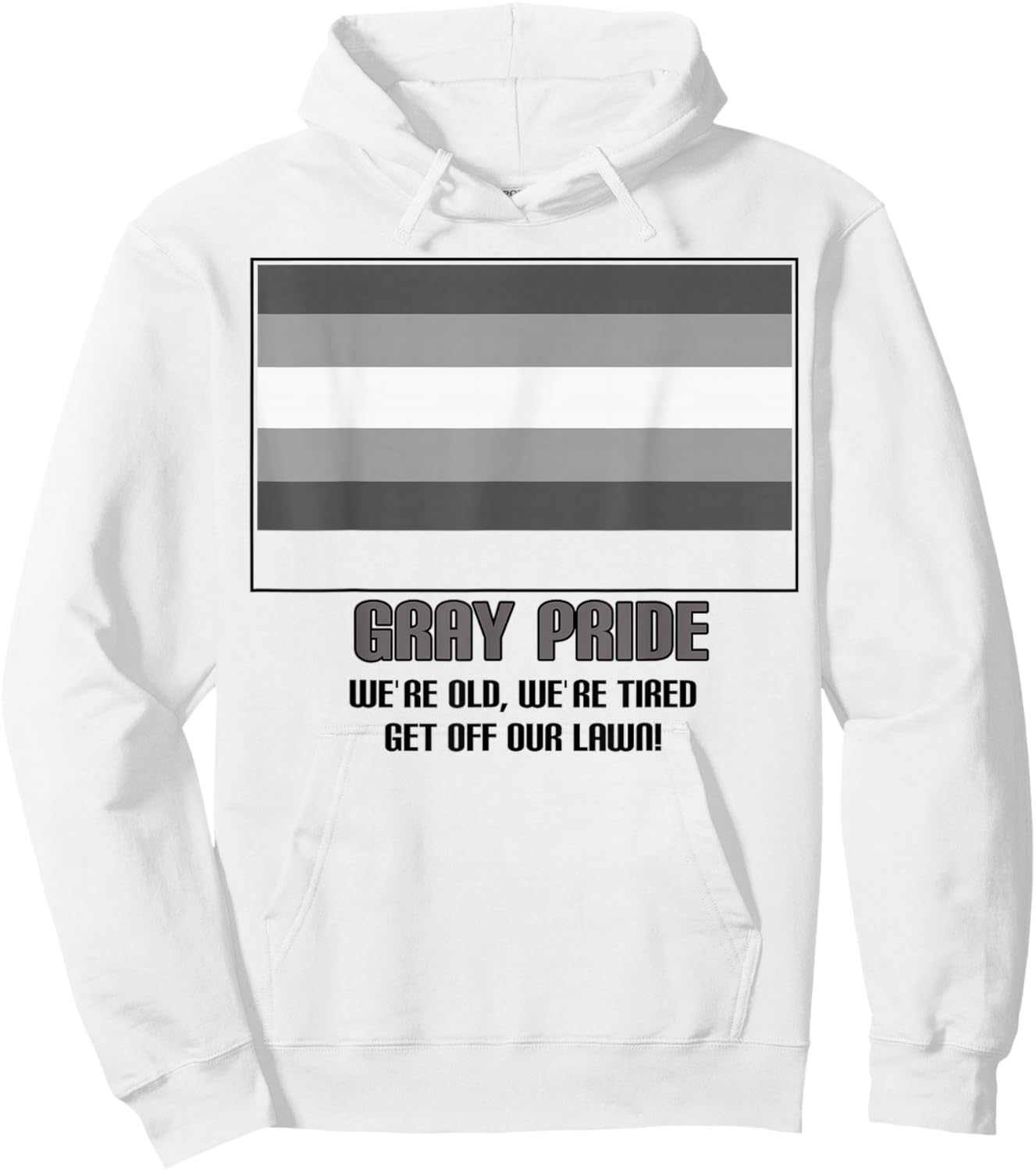 Gray Pride We're Old We're Tired Get Off Our Lawn Hoodie - Hoodie | White