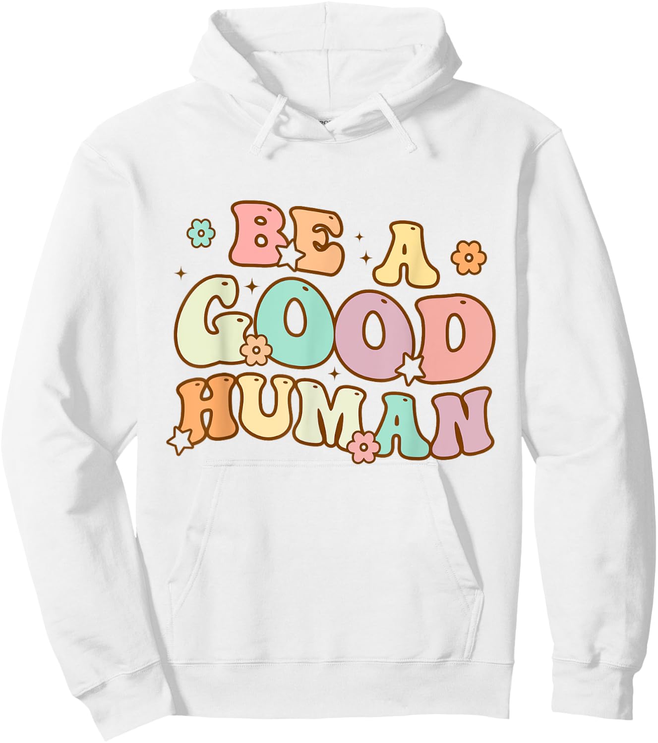 Be Kind Be A Good Human Kindness Stay Positive Men Women Kid Hoodie - Hoodie | White