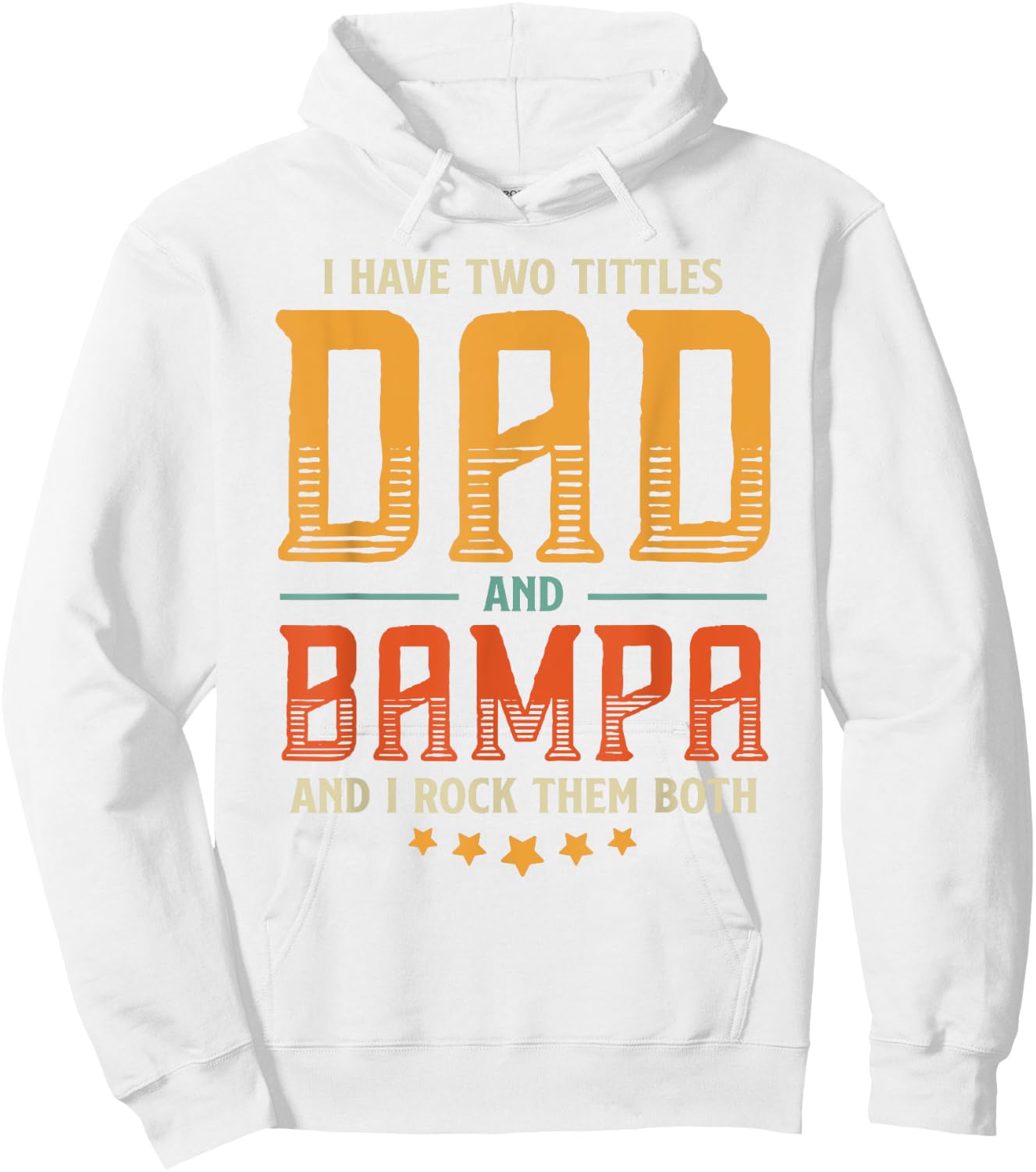 Vintage Two Titles Dad And Bampa Proud Dad Father's day Gift Hoodie - Hoodie | White