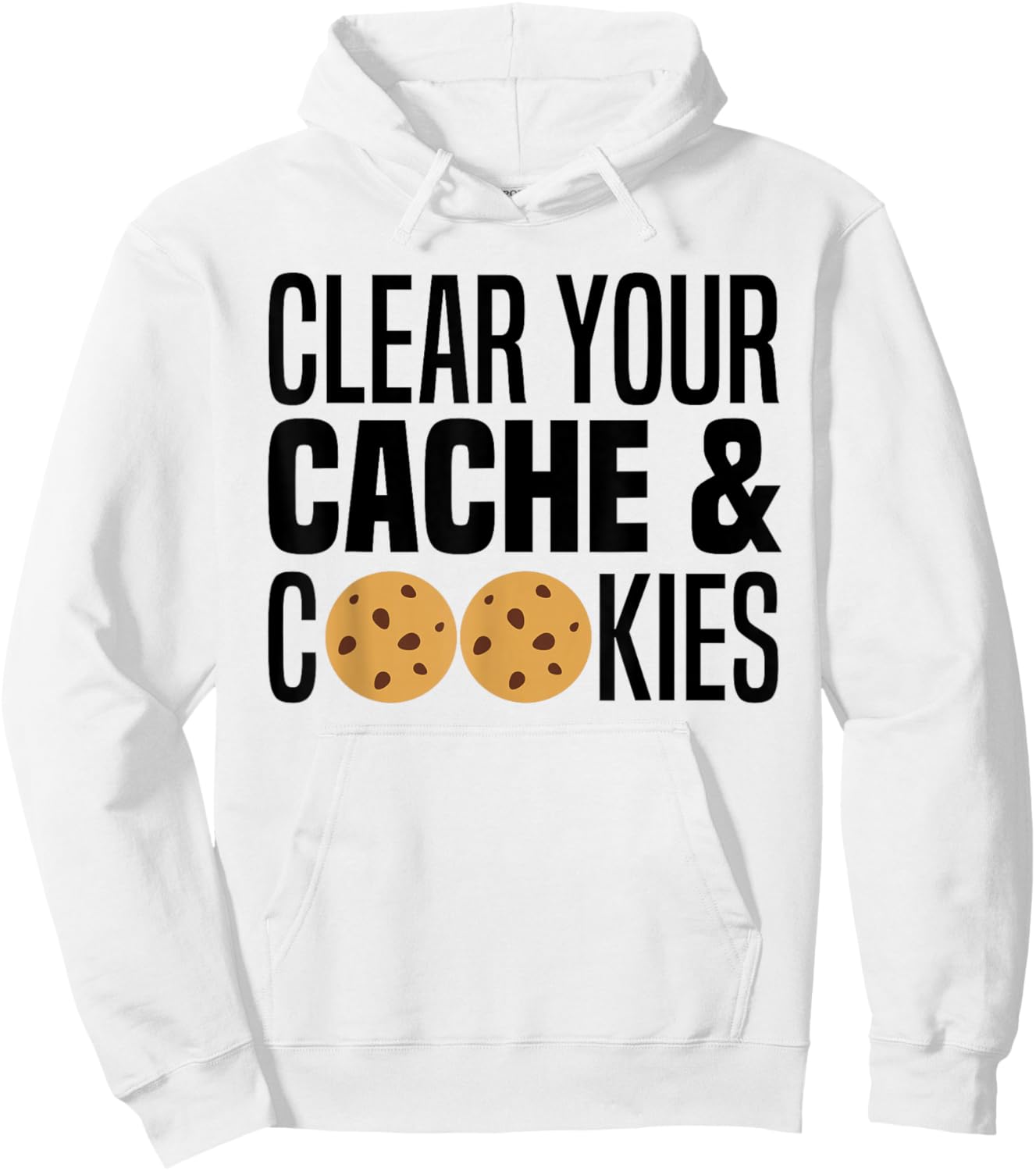Clear Your Cache & Cookies Funny IT Computer Geek Tech Nerd Hoodie - Hoodie | White