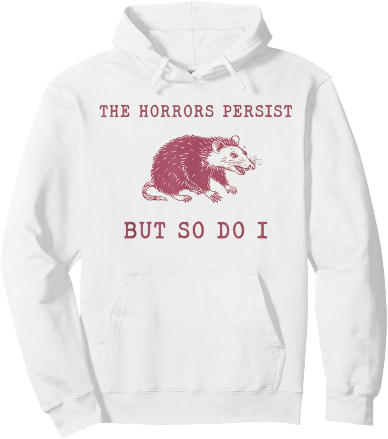 The Horrors Persist But So Do It Funny Possum Hoodie - Hoodie | White