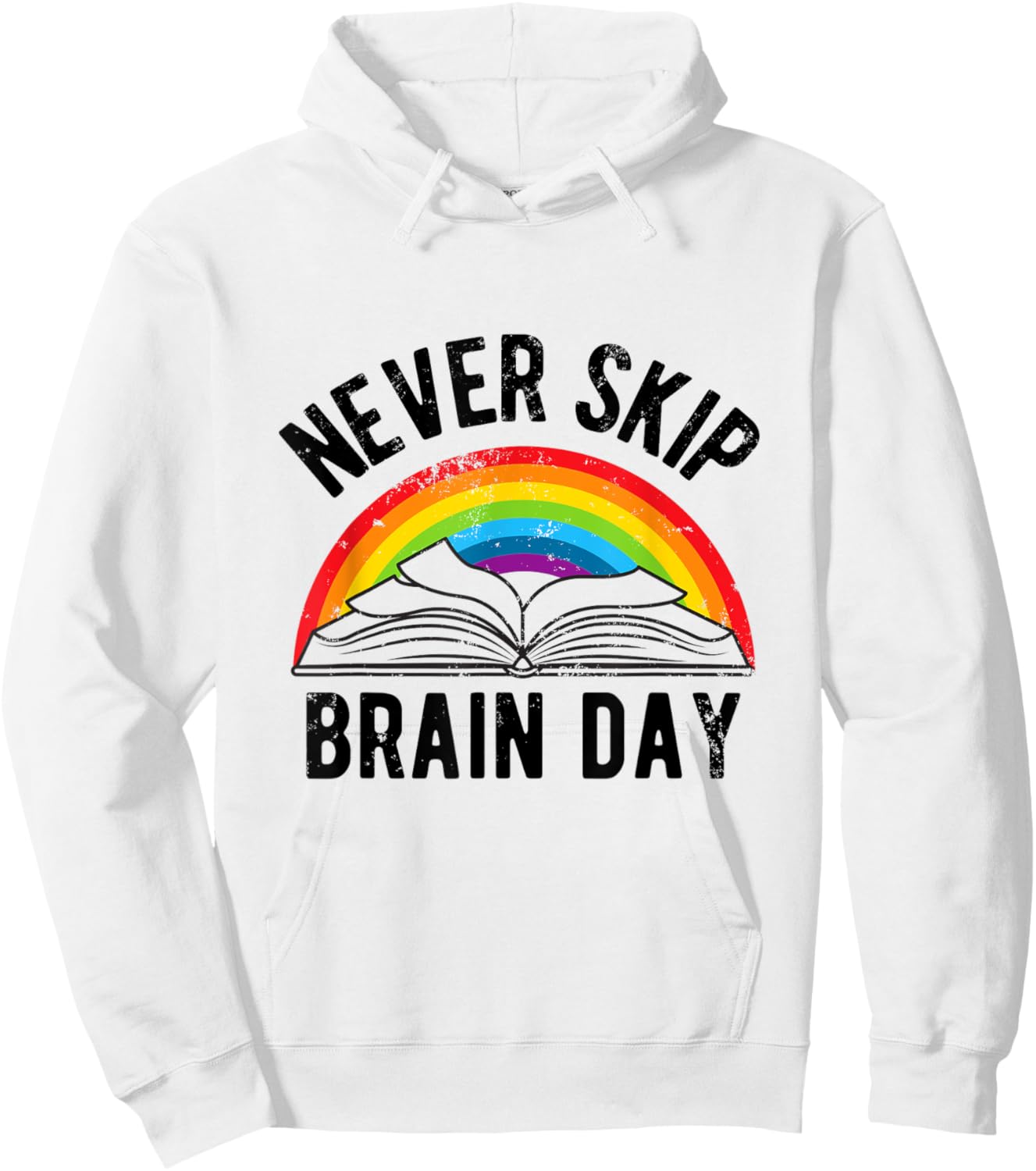 Never Skip Brain Day | Funny Book Lovers Books Library Hoodie - Hoodie | White
