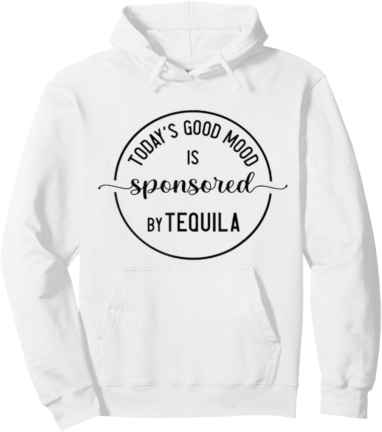 Today's Good Mood is Sponsored by Tequila Cinco de Mayo Hoodie - Hoodie | White
