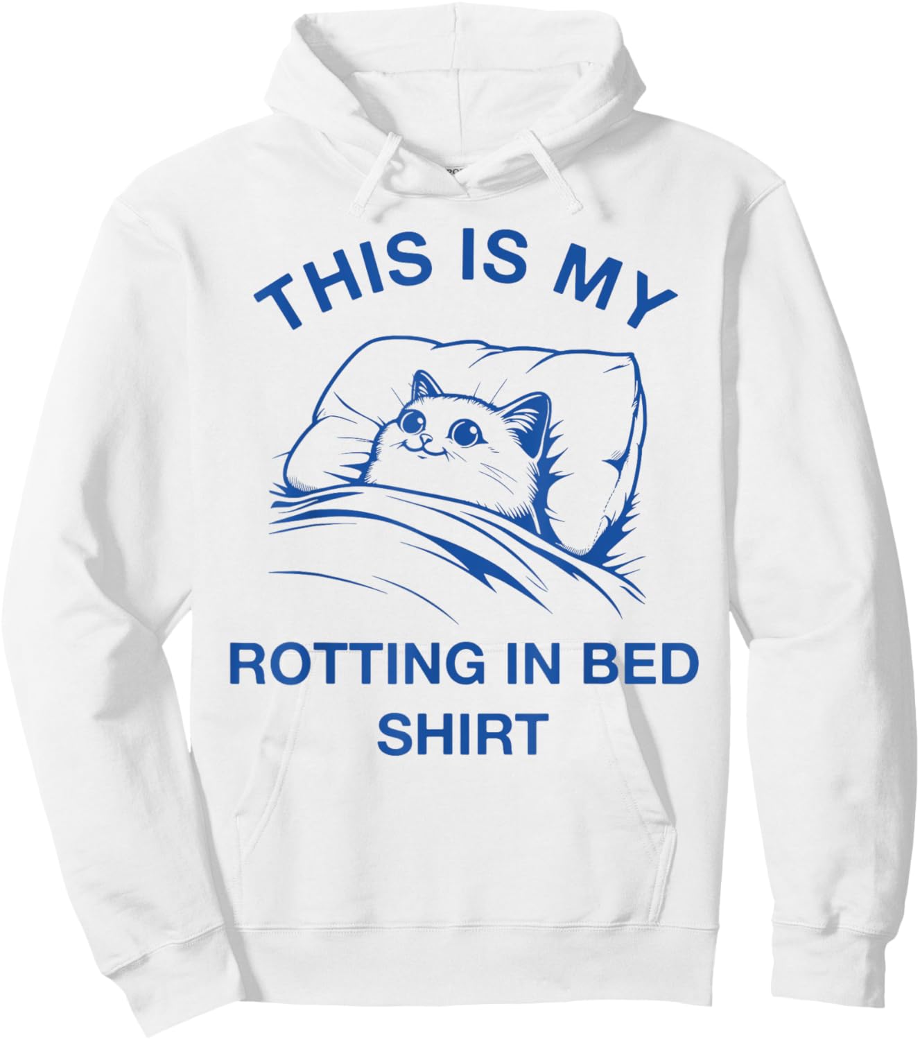 This Is My Rotting In Bed Shirt Funny Cat Meme Sarcastic Men Women Girls Kids Hoodie - Hoodie | White