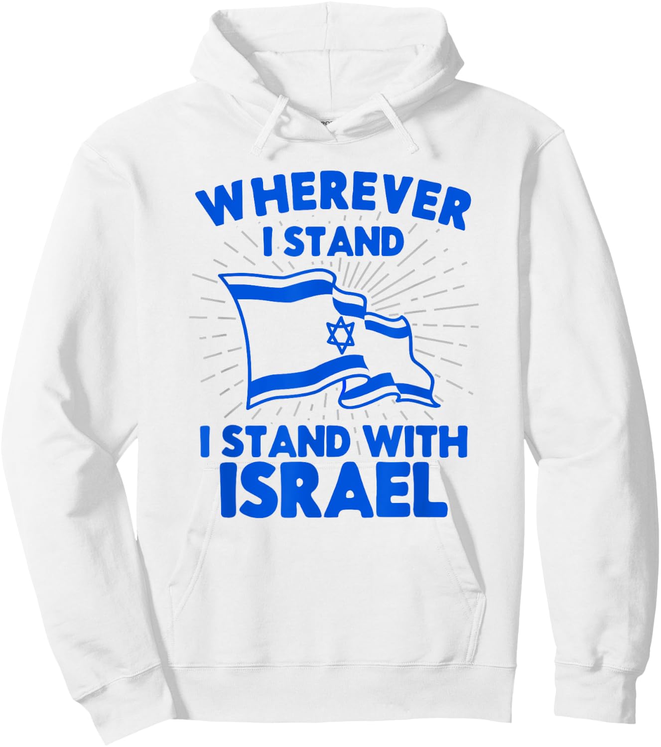 Wherever I Stand I Stand With Israel Flag Jewish Gift Hoodie - Hoodie | White