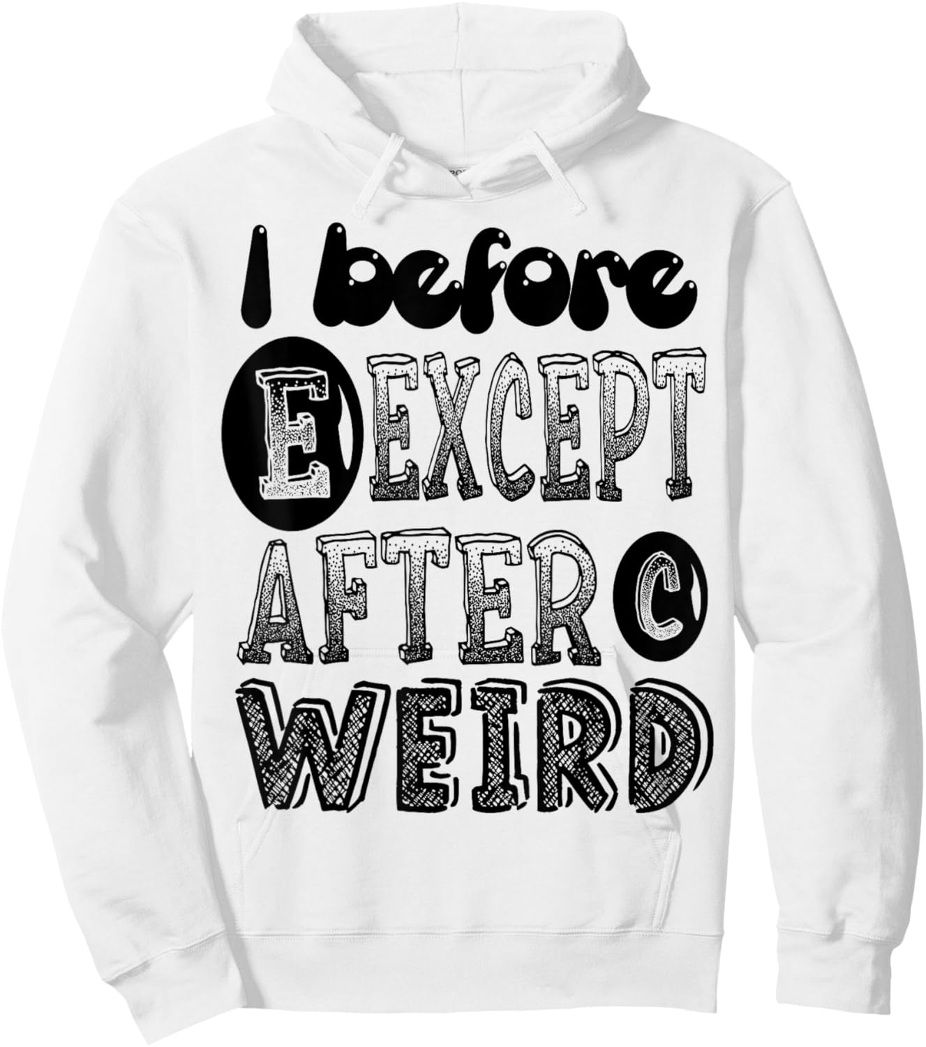 I Before E Except After C Weird Funny Grammar Meme Gifts Hoodie - Hoodie | White
