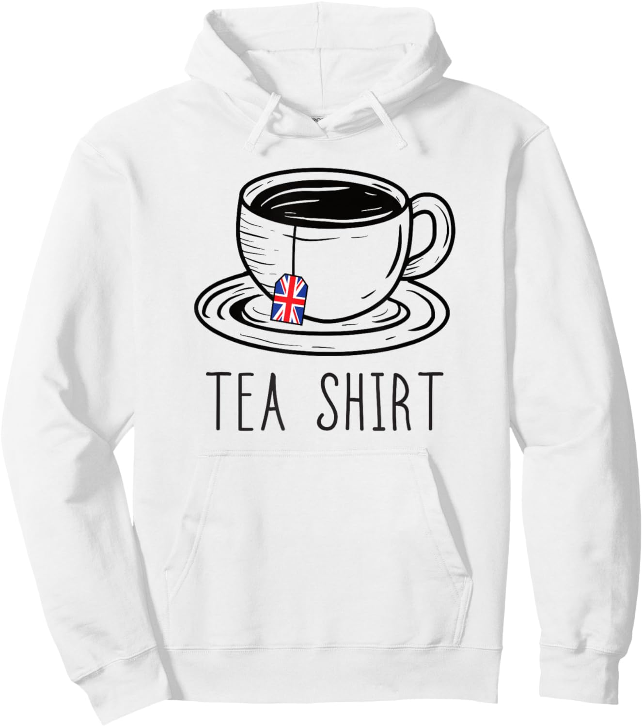 Tea Shirt Funny British Tea Cup Pun United Kingdom Hoodie - Hoodie | White