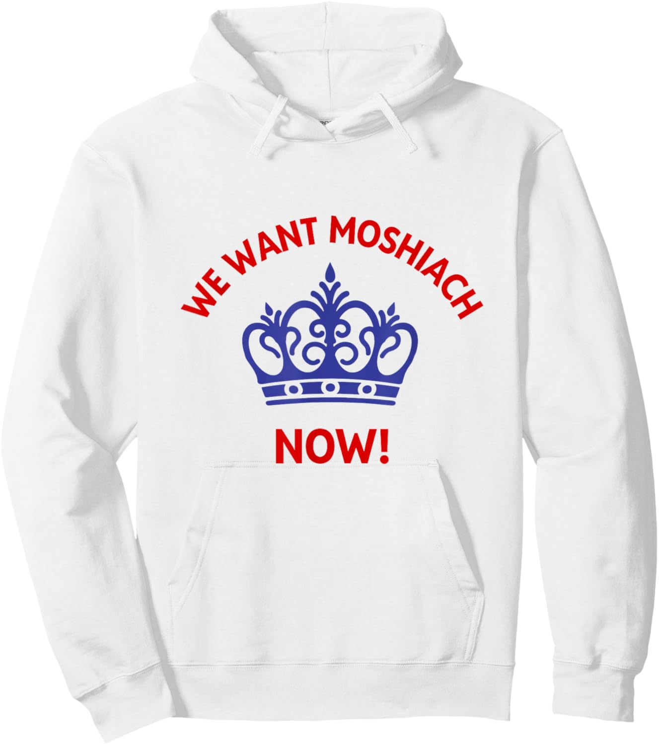 We Want Moshiach Now Messiah Chabad Lubavitch Rebbe Jewish Hoodie - Hoodie | White