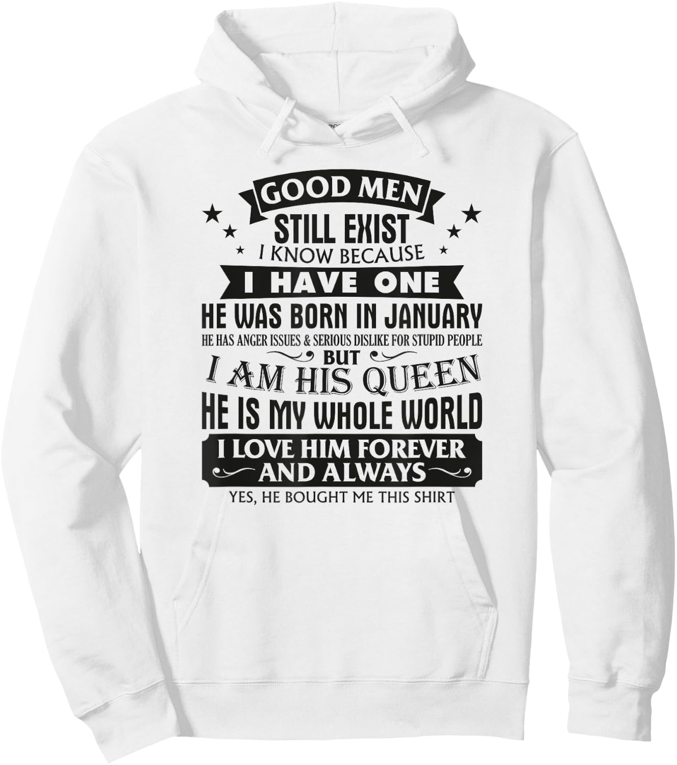 Good Men Still Exist I Know I Have One Born In January Hoodie - Hoodie | White