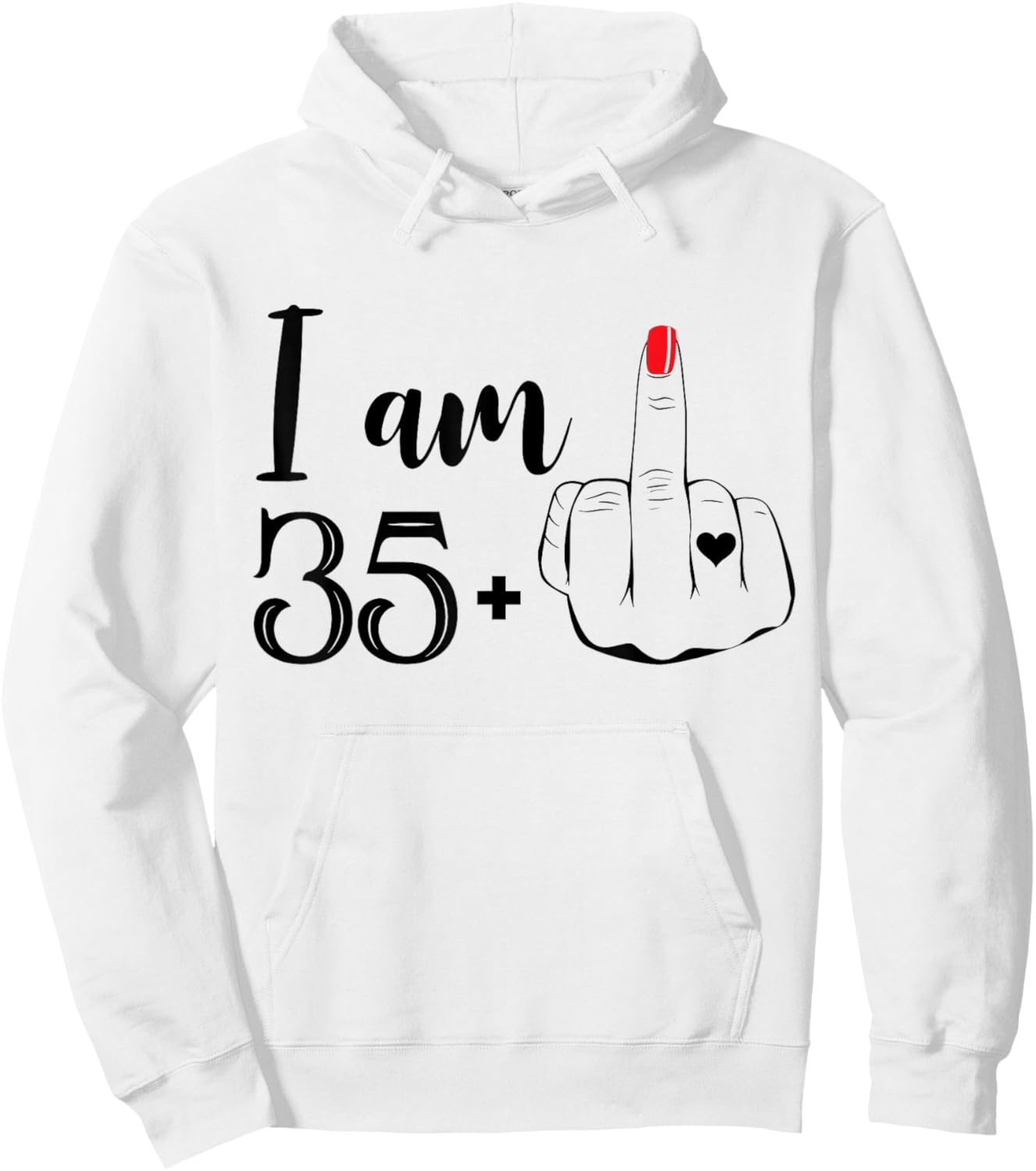 I Am 35 Plus 1 Middle Finger Funny 36th Birthday Women Hoodie - Hoodie | White