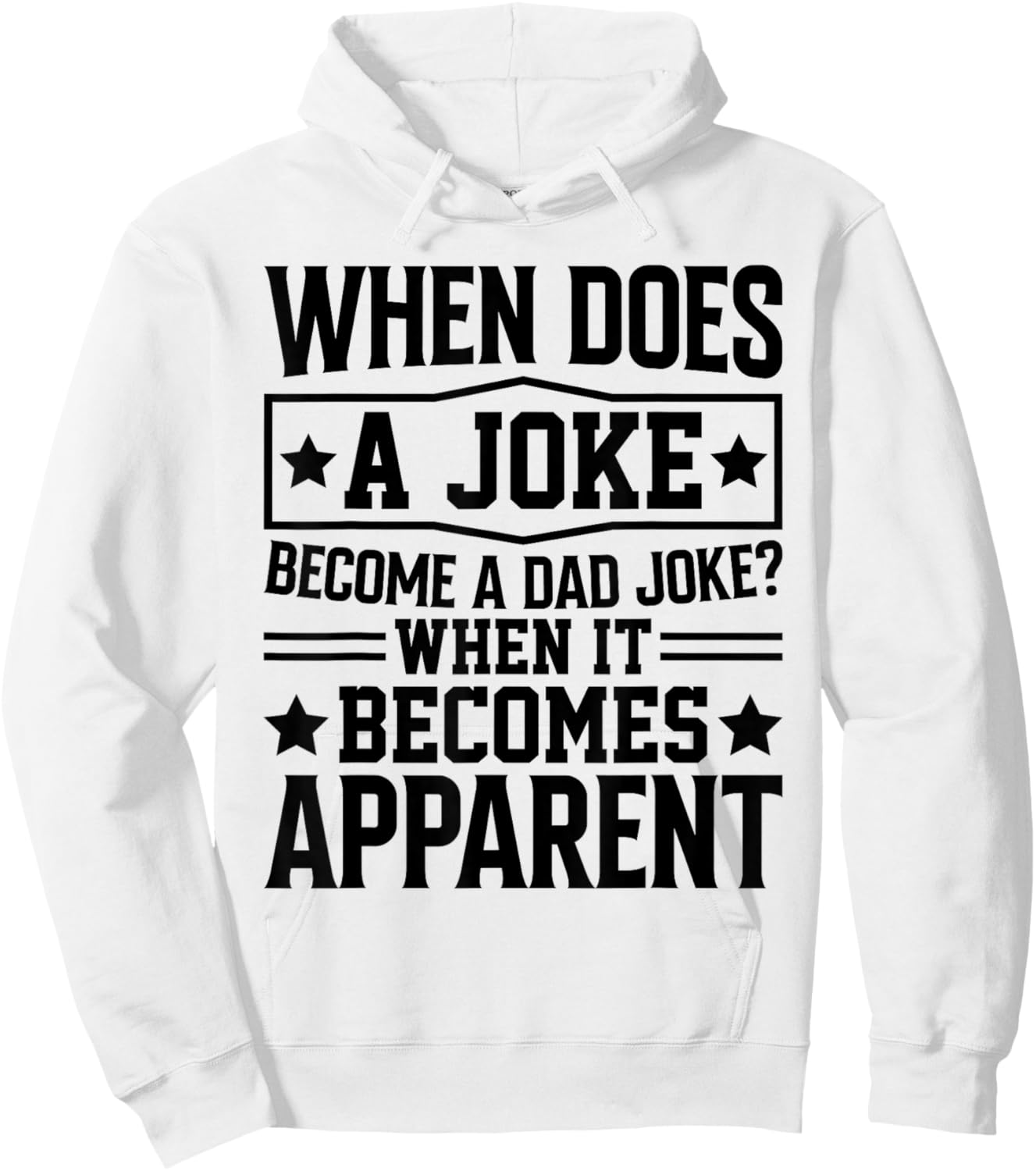 When Does A Joke Become A Dad Joke Funny Daddy Puns For Dad Hoodie - Hoodie | White