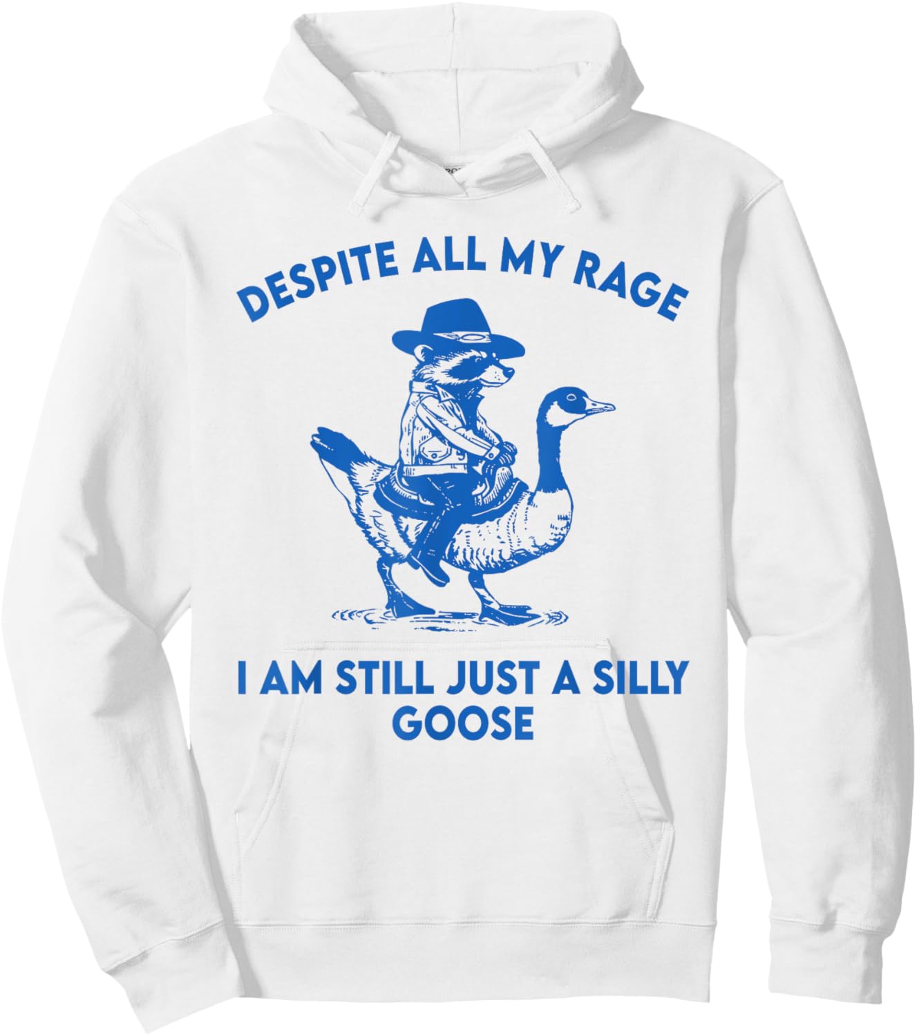 Despite All My Rage I Am Still A Silly-Goose Cowboy Raccoon Hoodie - Hoodie | White
