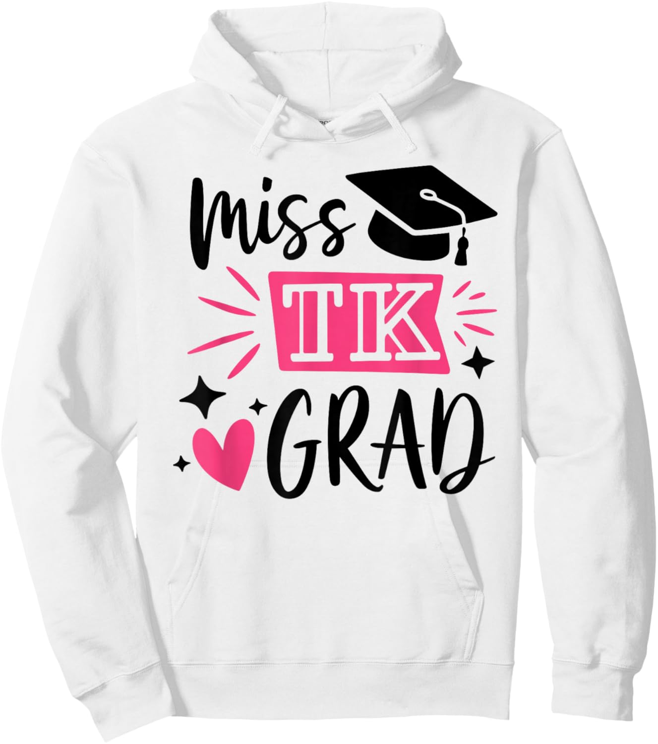 Miss TK Grad TK Graduate Transitional Kinder Graduation Girl Hoodie - Hoodie | White