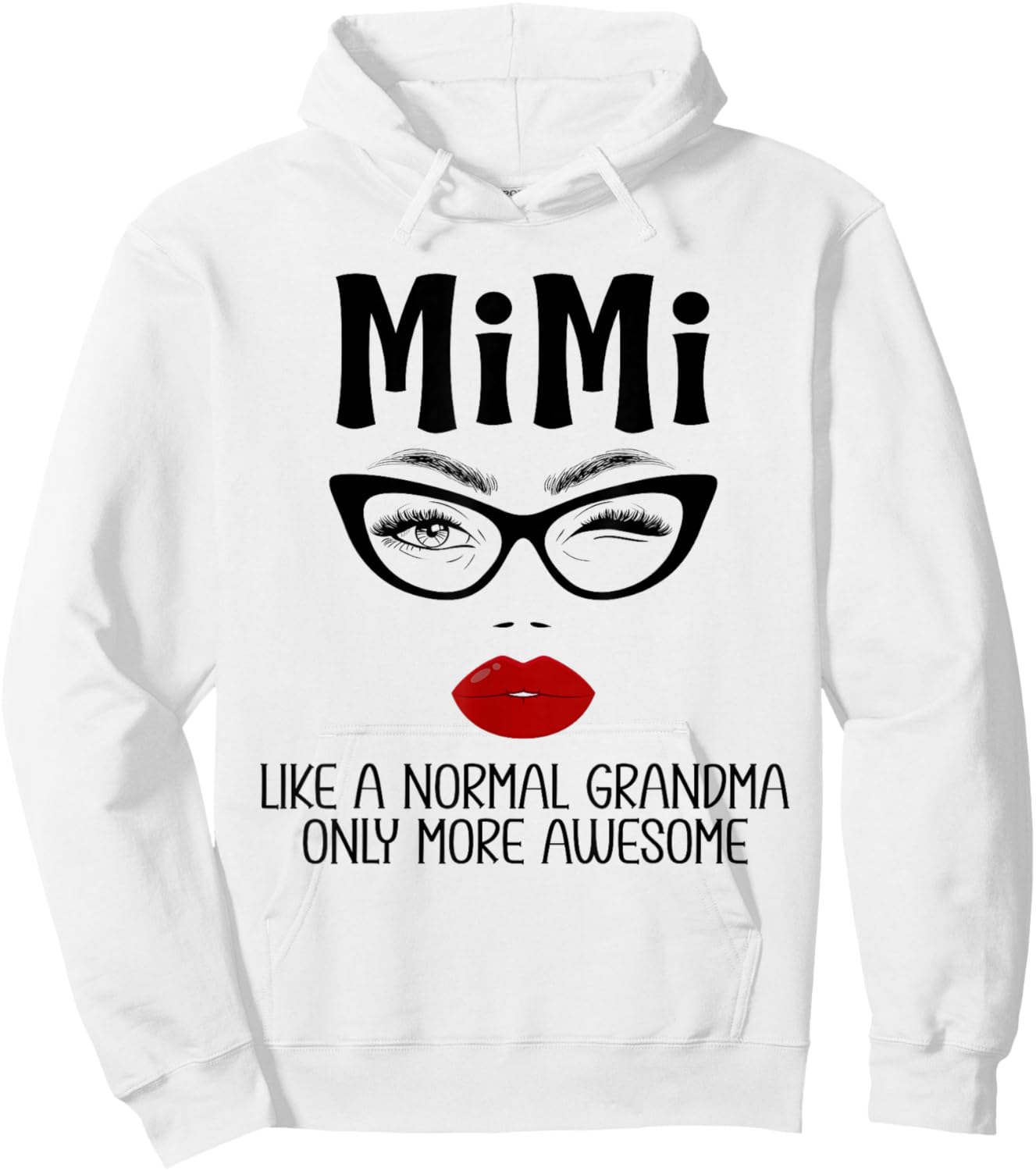 Mimi Like A Normal Grandma Only More Awesome Funny Mimi Hoodie - Hoodie | White