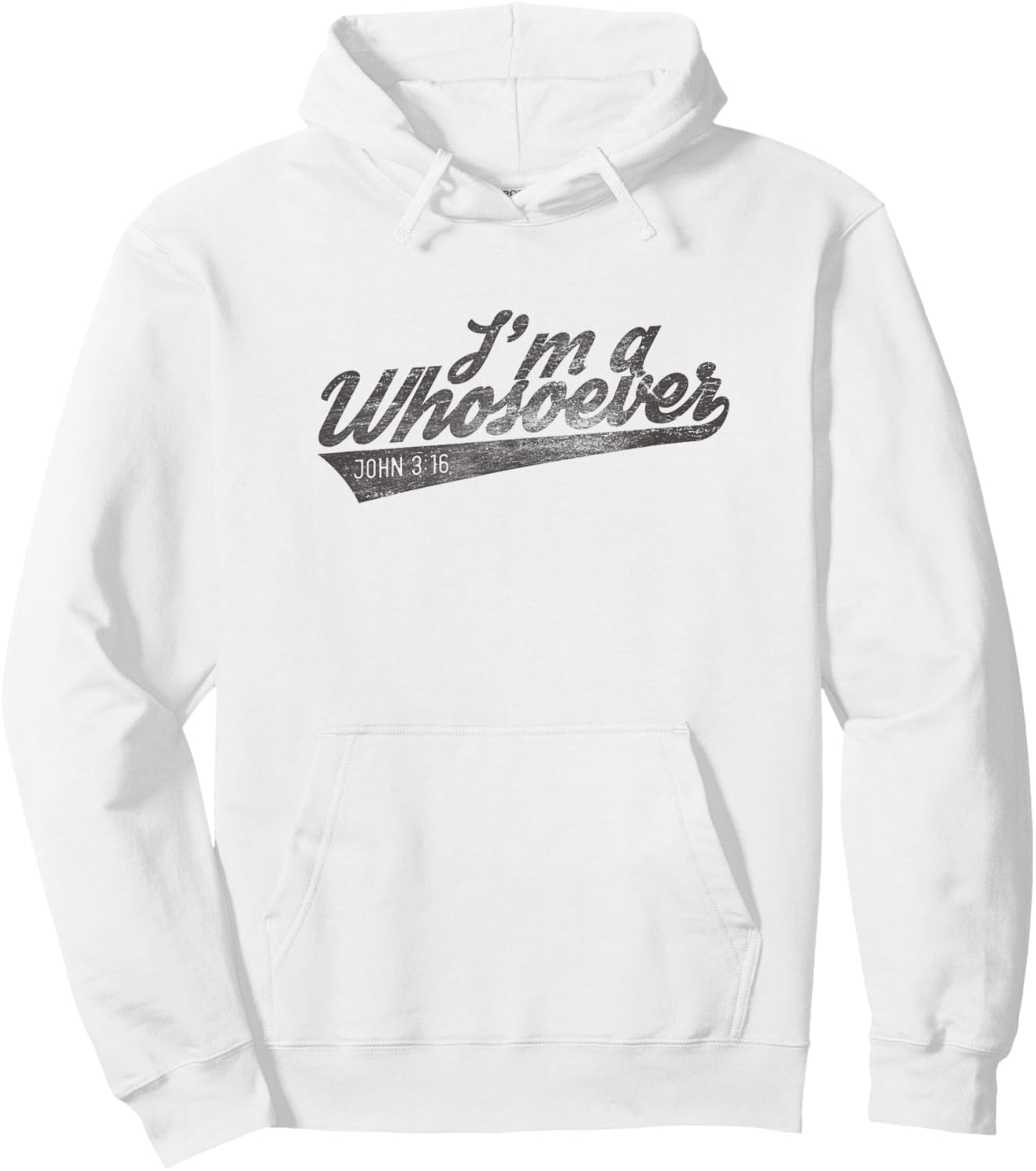 Religious I'm A Whosoever Bible Verse John Modern Faith Hoodie - Hoodie | White