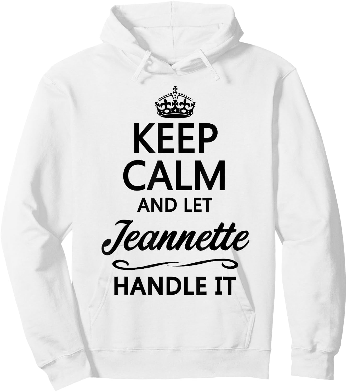 KEEP CALM and let JEANNETTE Handle It | Funny Name Gift Hoodie - Hoodie | White