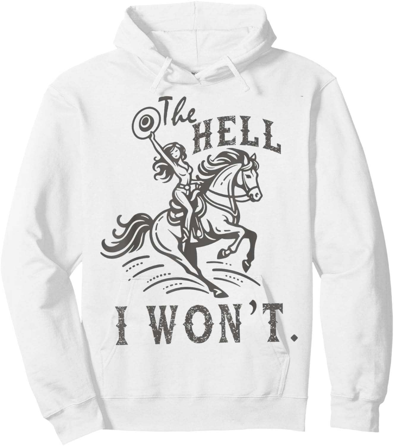 The Hell I Won't Trendy Western Retro Vintage Cowgirl Hoodie - Hoodie | White