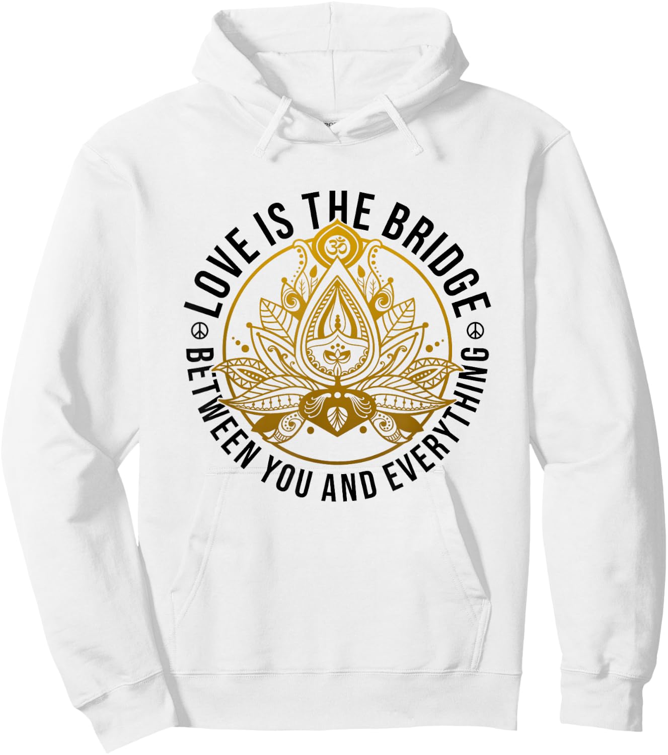 Love Is The Bridge Zen Lotus Flower Yoga Meditation Positive Hoodie - Hoodie | White