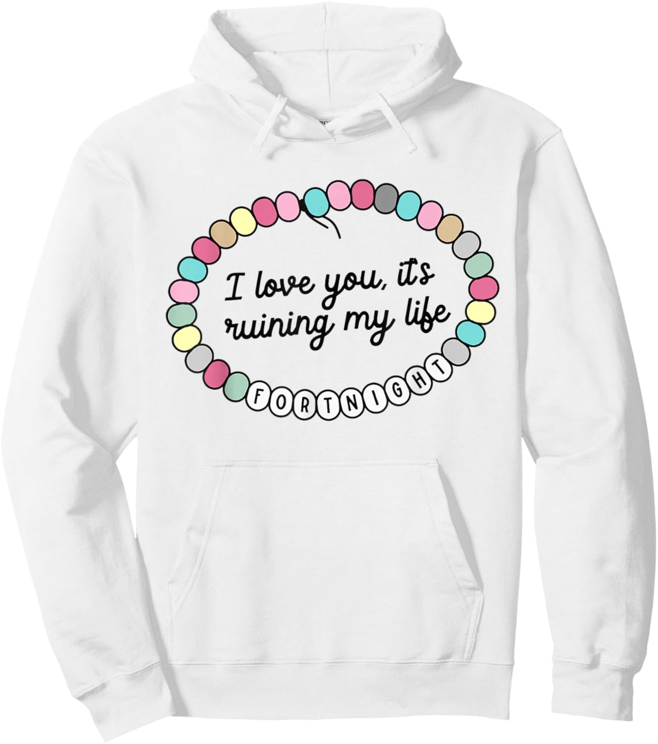 I Love You It's Ruining My Life Fortnight Hoodie - Hoodie | White