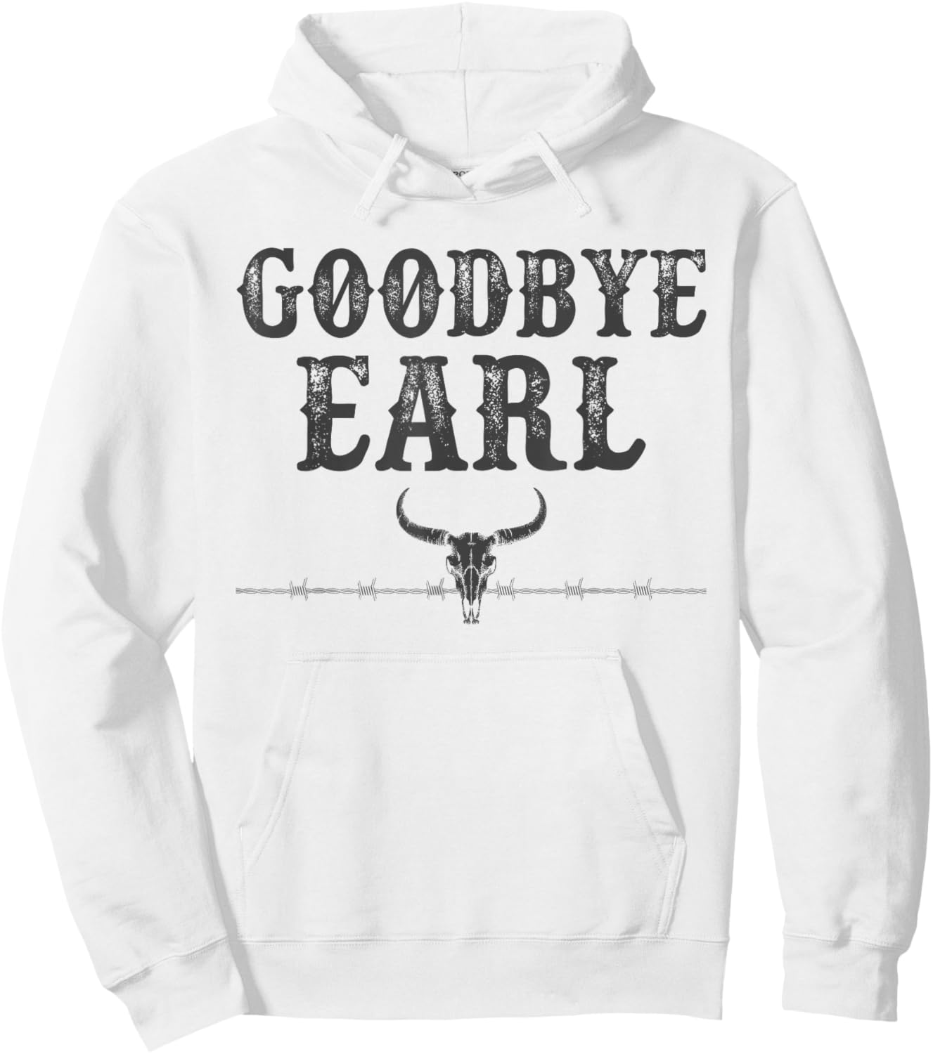 Vintage Country Western Concert Funny Sayings Goodbye Earl Hoodie - Hoodie | White