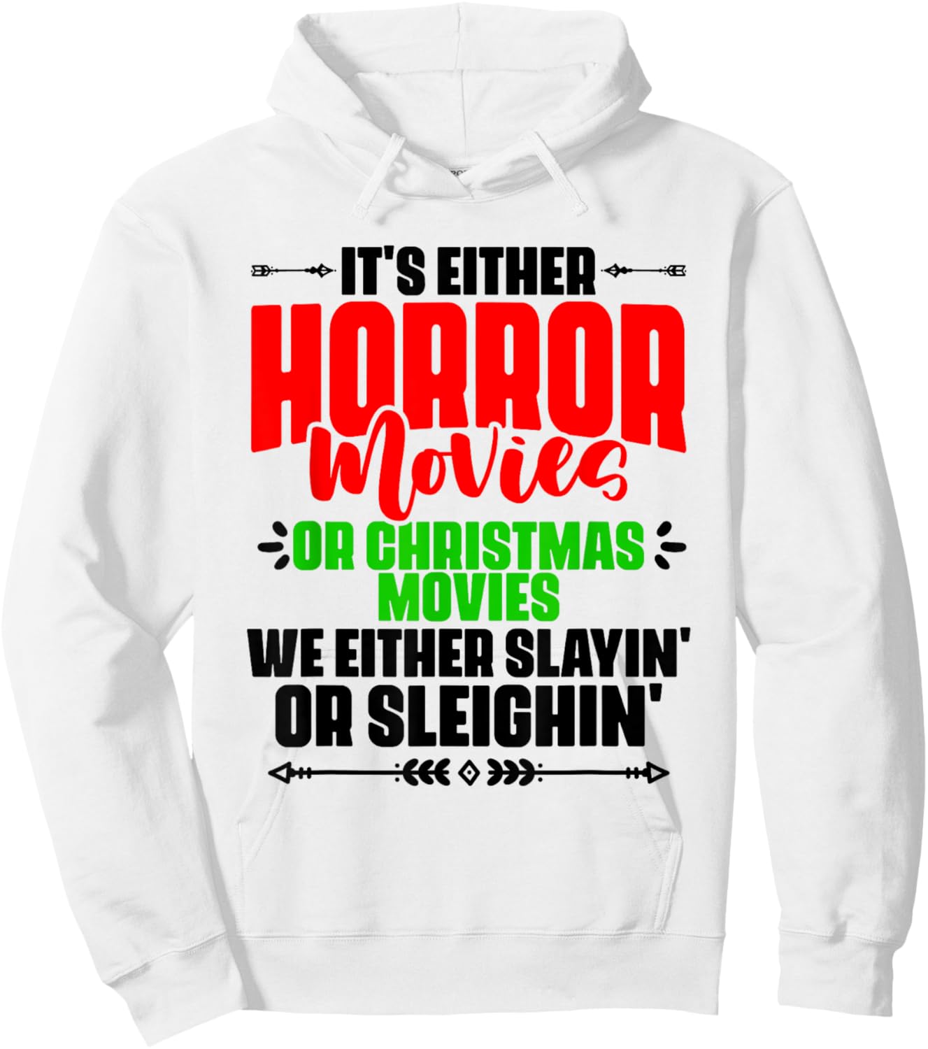 It's Either Horror Or Christmas Slayin' Or Sleighin' Hoodie - Hoodie | White
