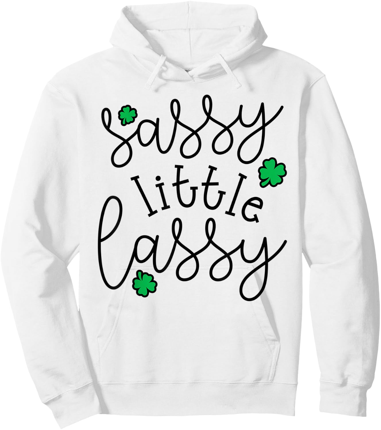 Sassy Little Lassy Cute Irish St. Patrick's Day Funny Hoodie - Hoodie | White