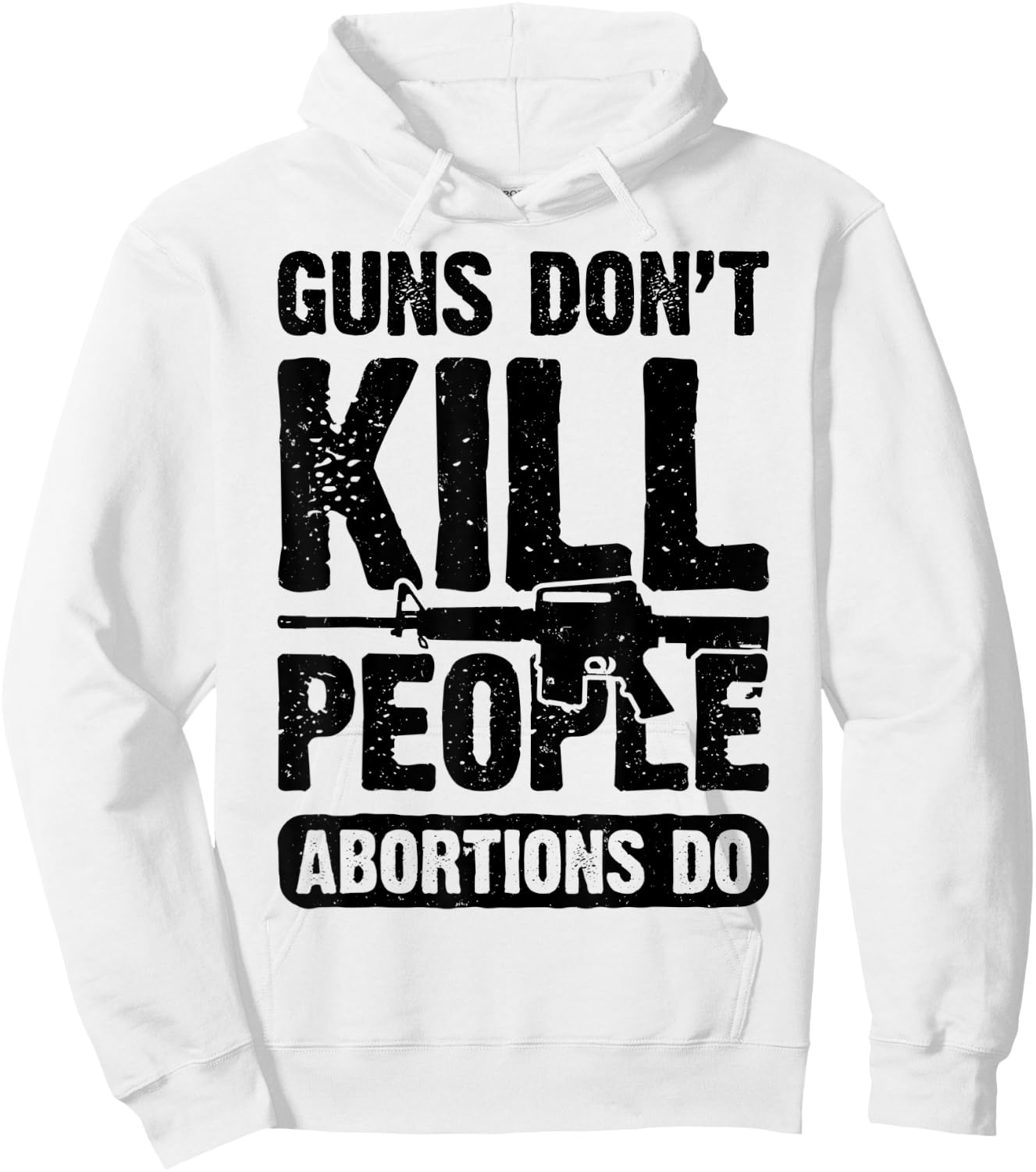 Guns Don't Kill People Abortions Do 2nd Amendment Pro Gun Hoodie - Hoodie | White