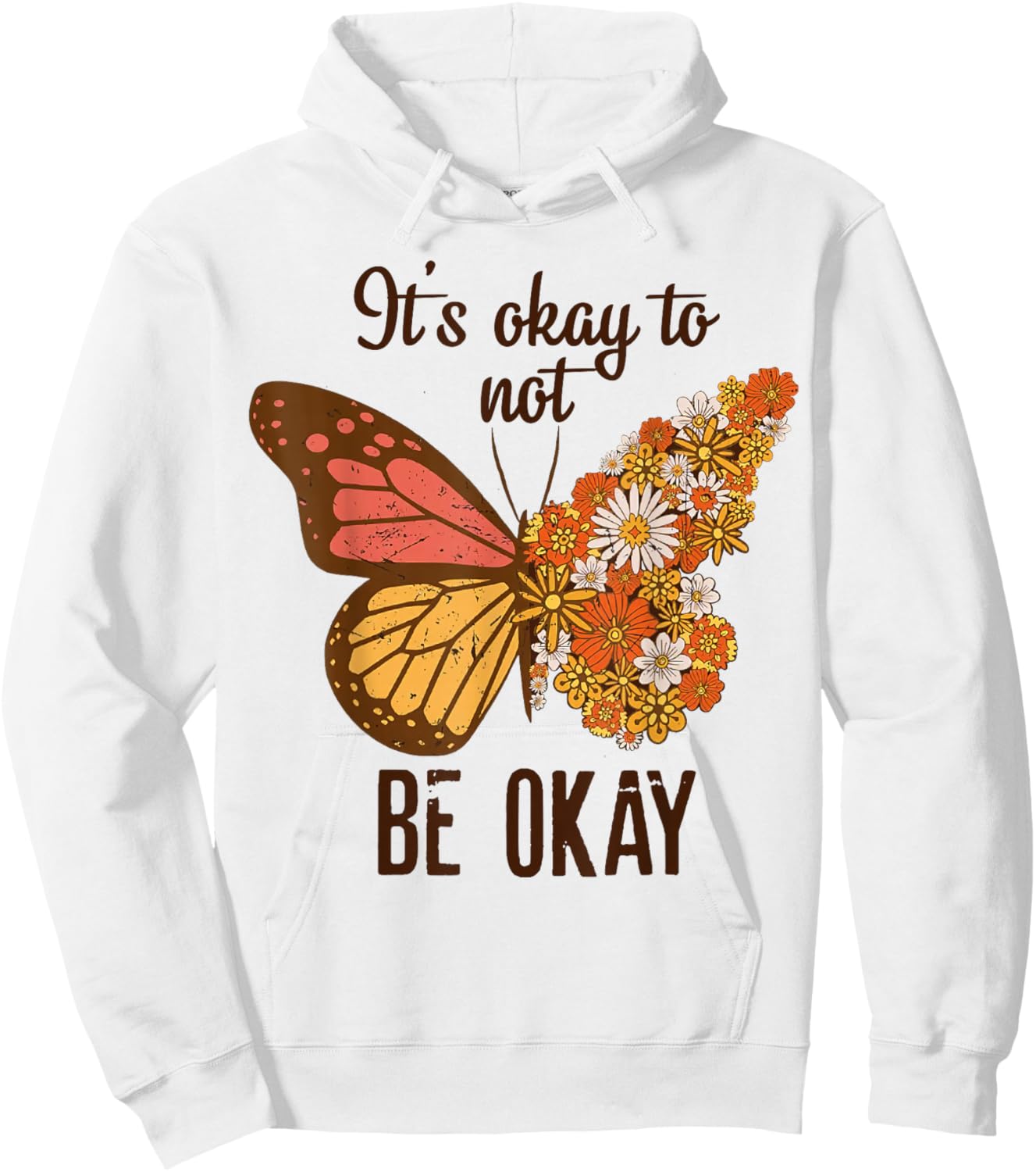 It's Okay to Not Be Okay Butterfly Flower Mental Health Hoodie - Hoodie | White