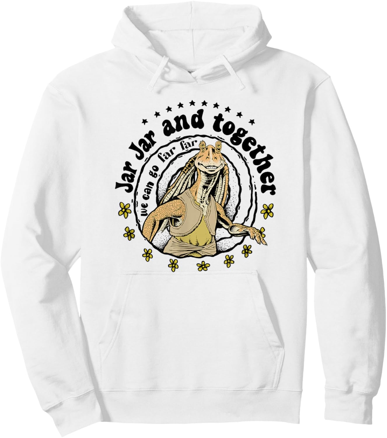 Star Wars Classic Jar Jar And Together We Can Go Far Far Hoodie - Hoodie | White
